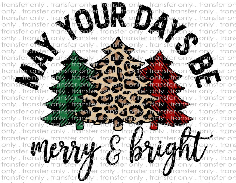 May Your Days Be Merry & Bright - Waterslide, Sublimation Transfers