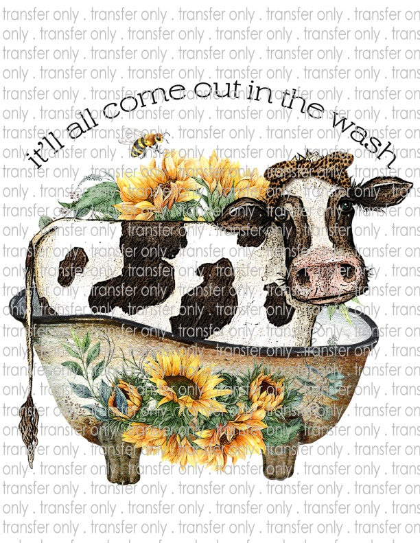 It'll All Come Out in the Wash - Waterslide, Sublimation Transfers