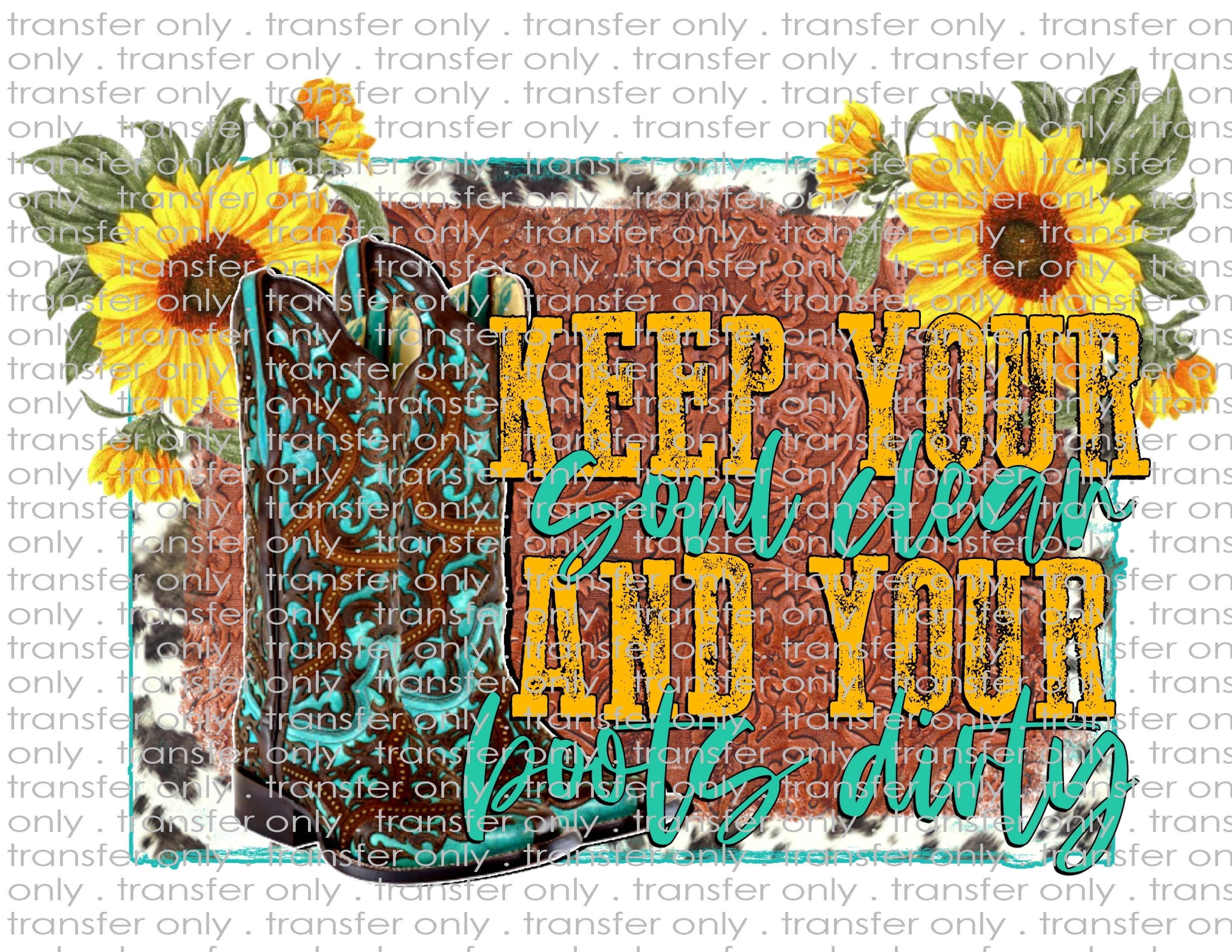 Keep Soul Clean, Boots Dirty - Waterslide, Sublimation Transfers