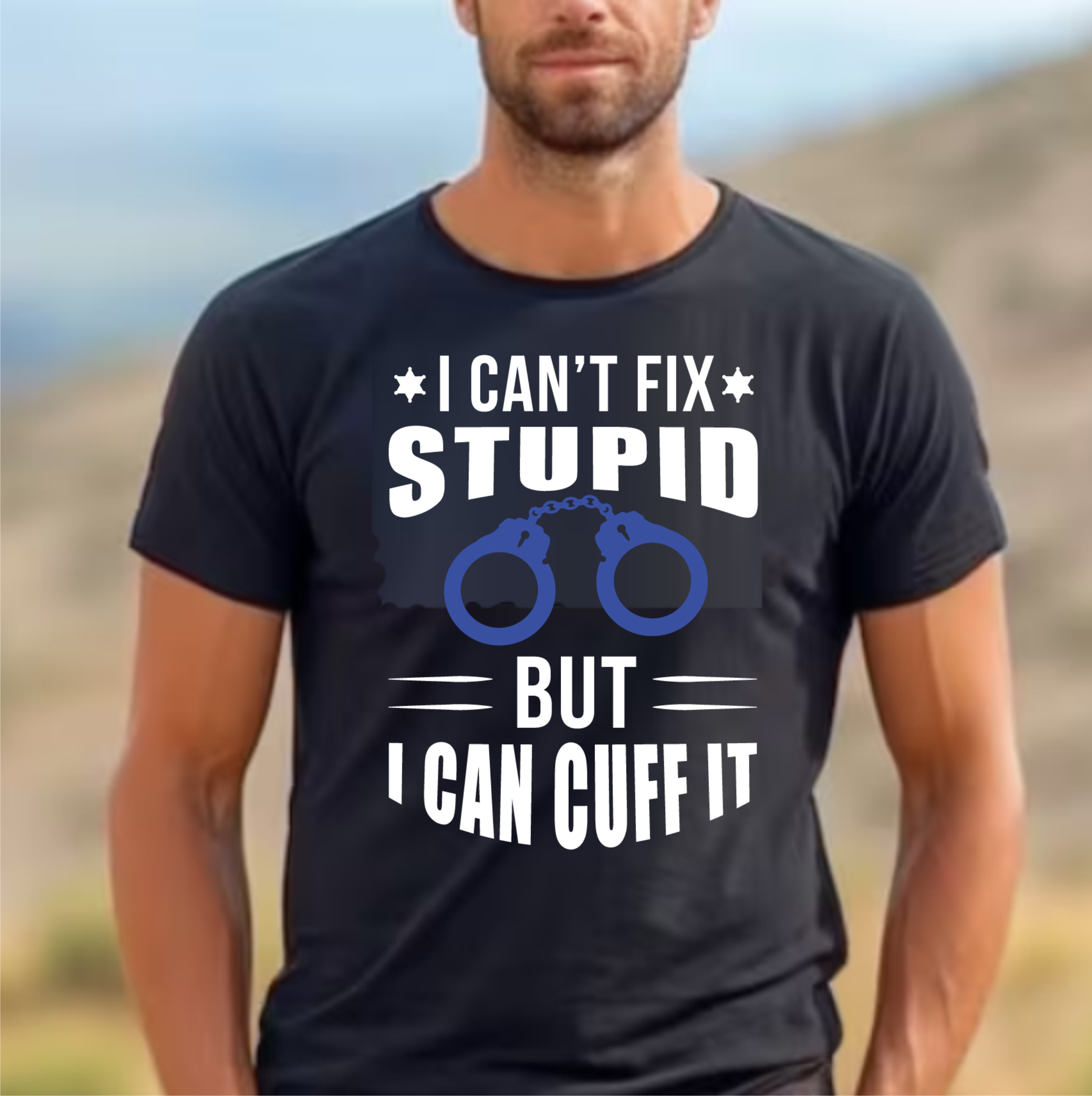 I Can't Fix Stupid But I Can Cuff It - DTF Transfer