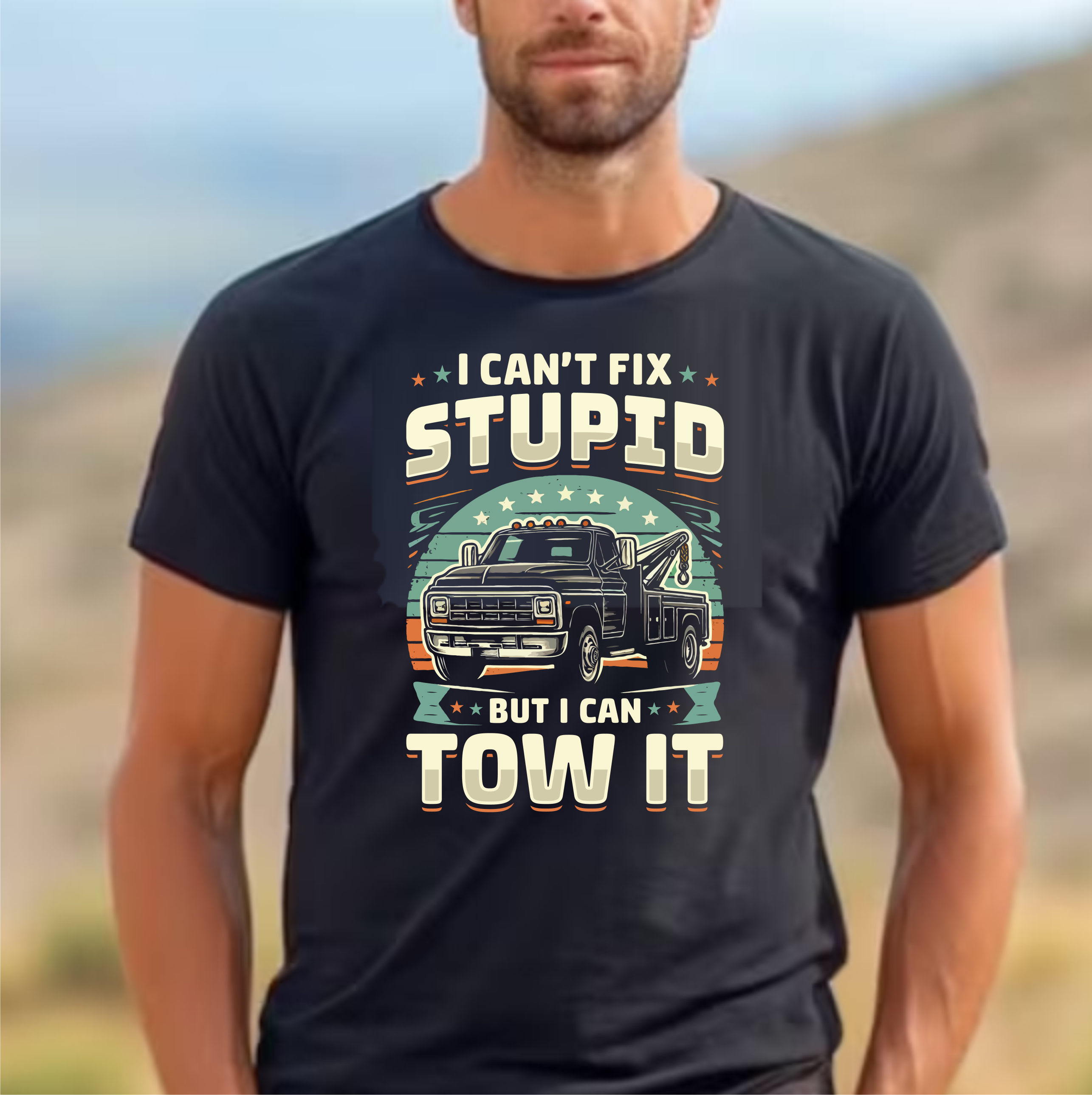 I Can't Fix Stupid But I Can Tow It - DTF Transfer