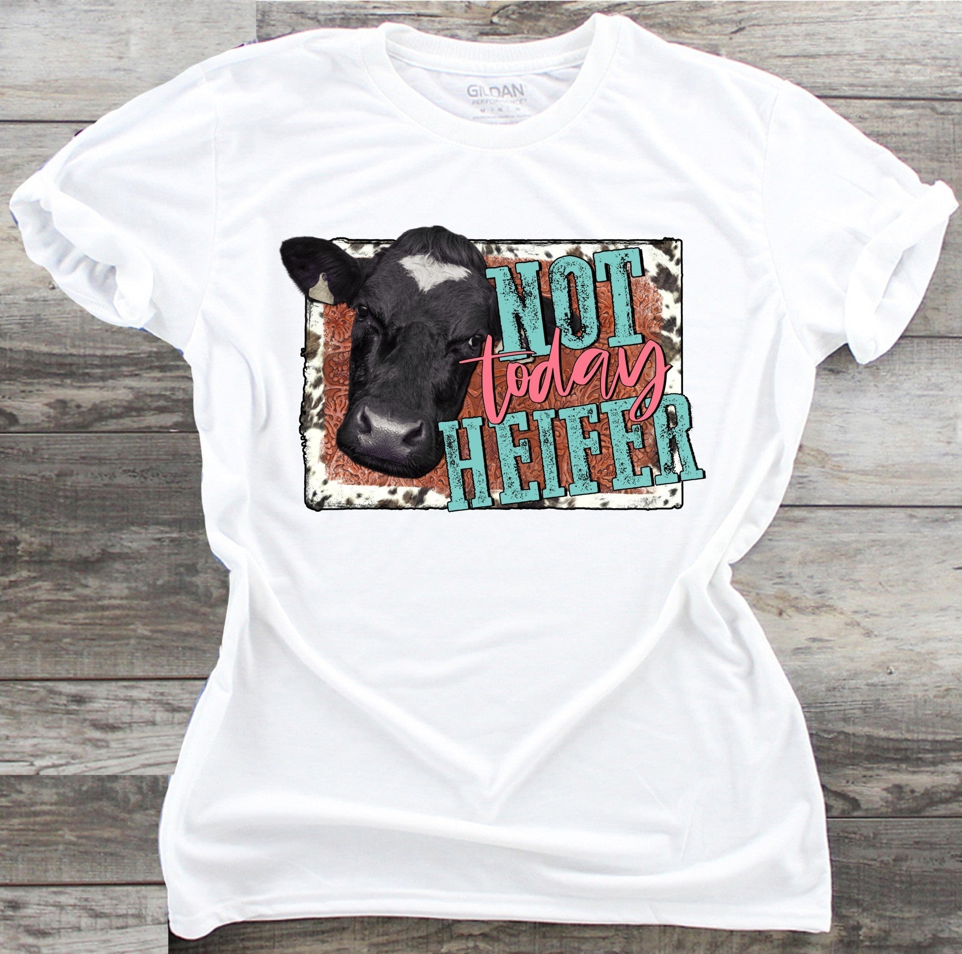 Not Today Heifer - DTF Transfer