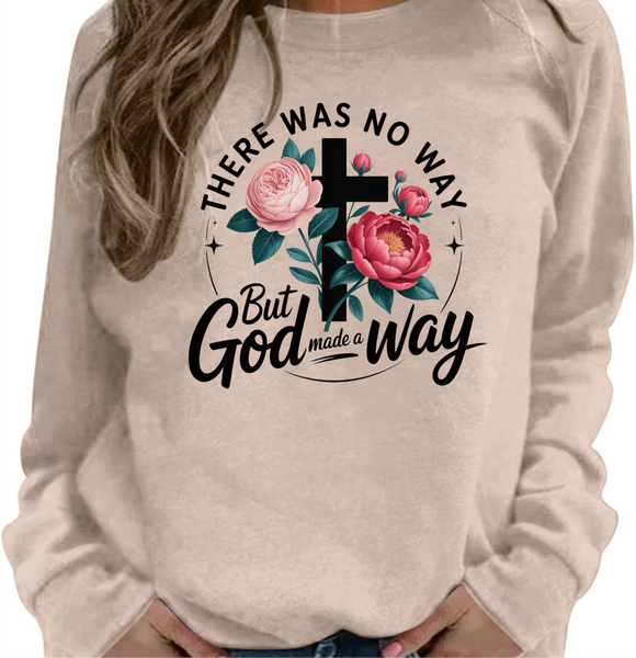 There Was No Way But God Made A Way - DTF Transfer