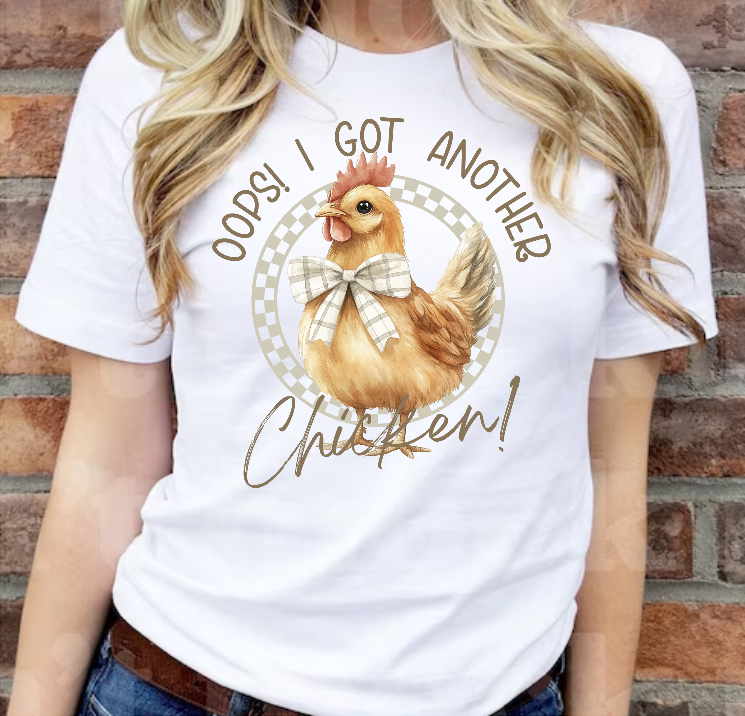 Oops! I Got Another Chicken - DTF Transfer