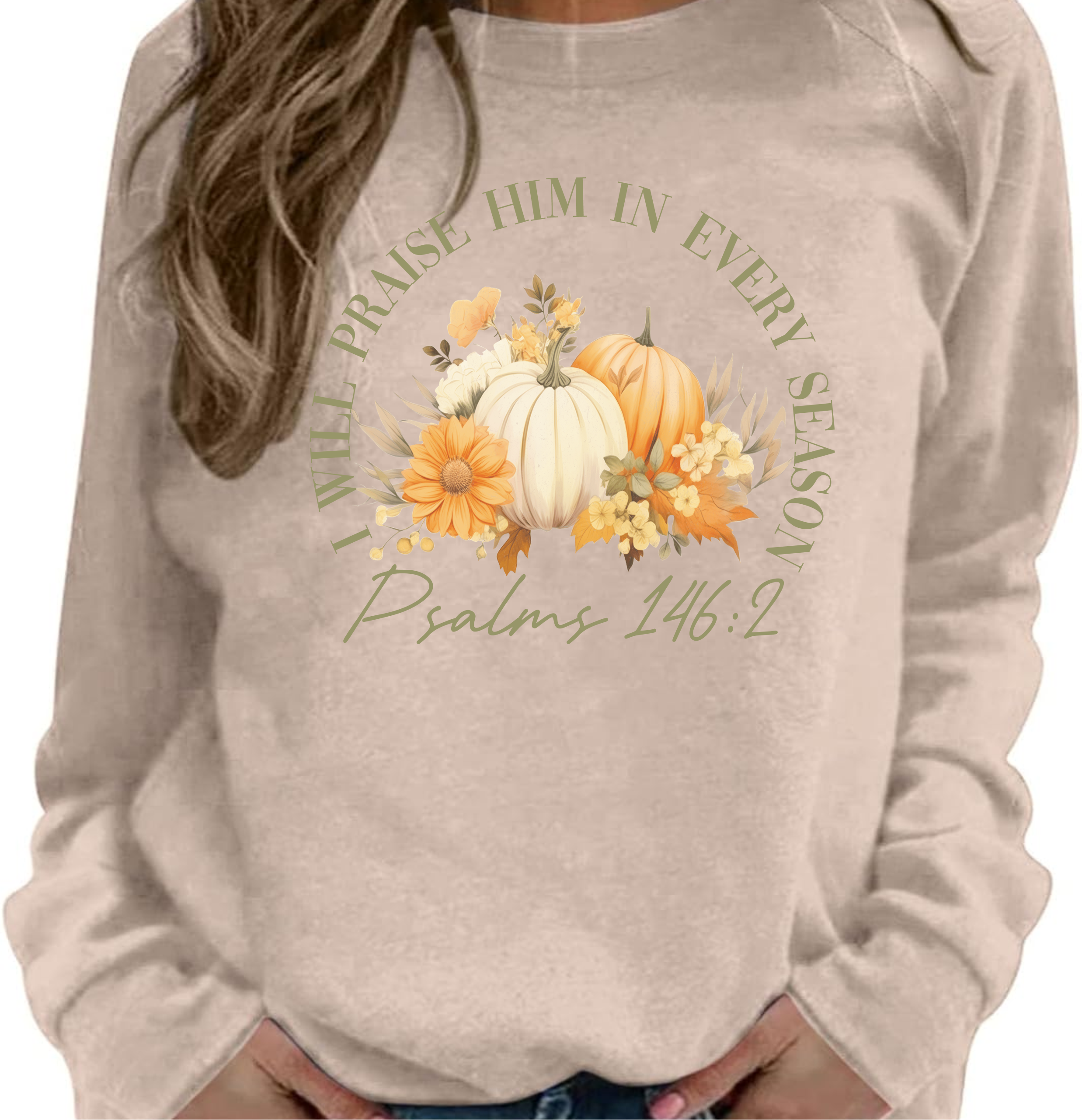 I Will Praise Him In Every Season - DTF Transfer