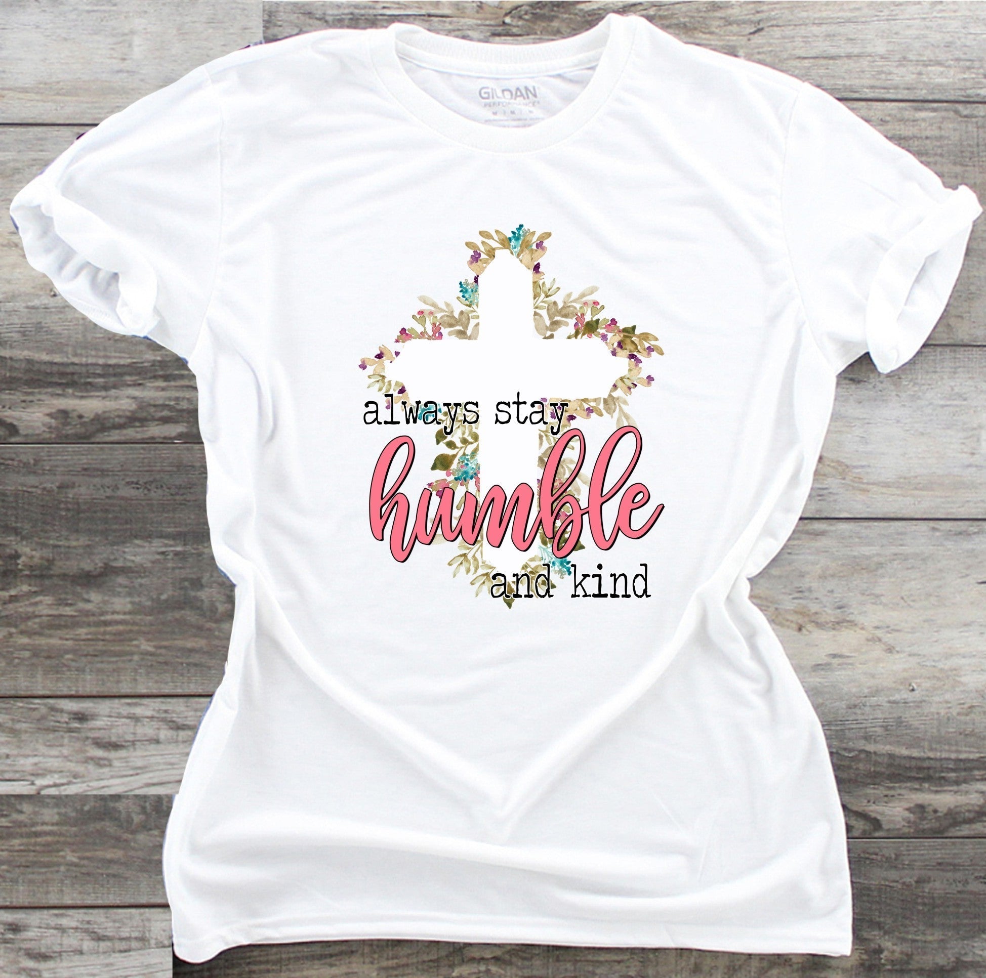 Always Stay Humble & Kind - DTF Transfer