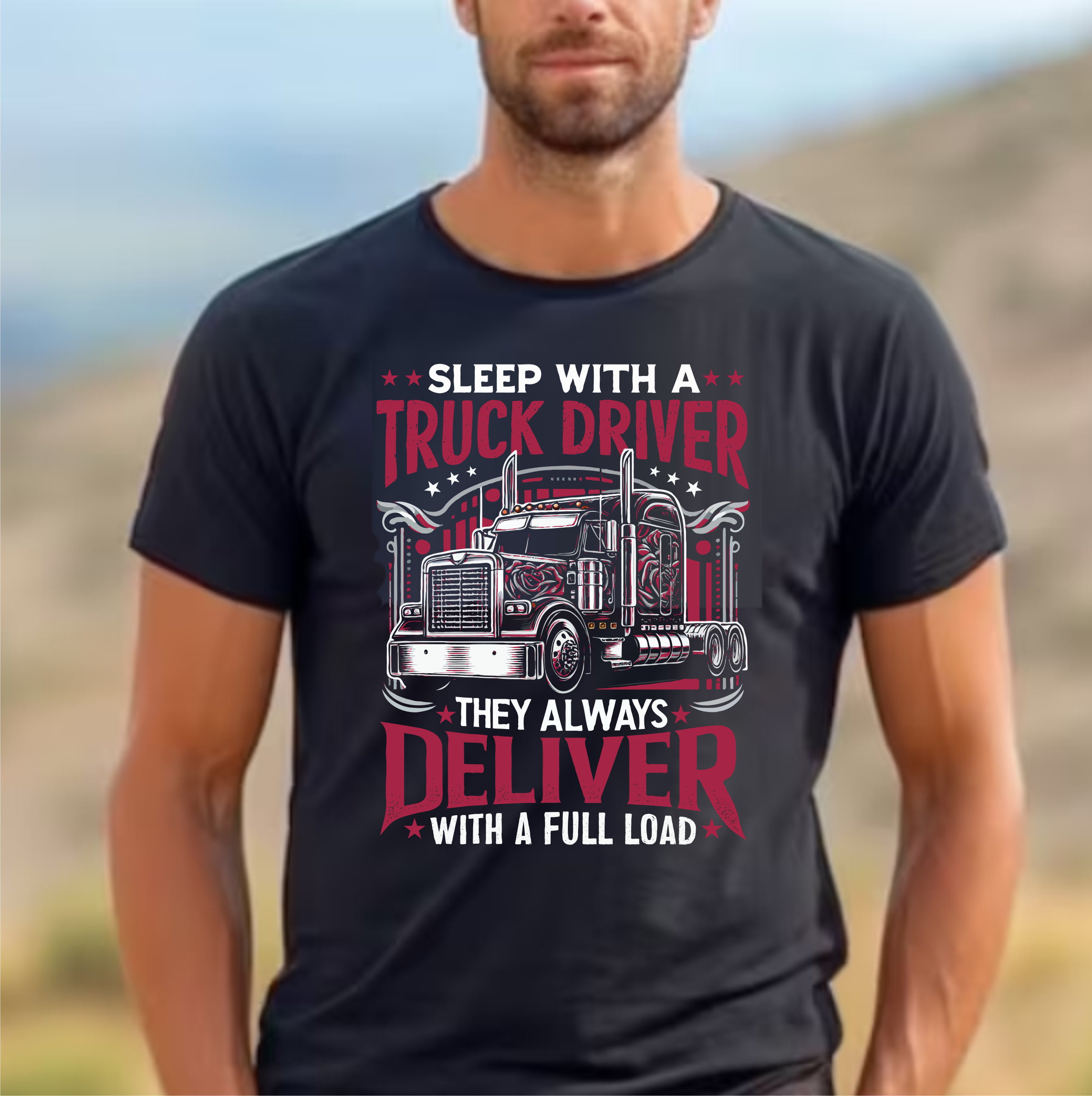 Sleep With A Truck Driver, They Always Deliver A Full Load - DTF Transfer