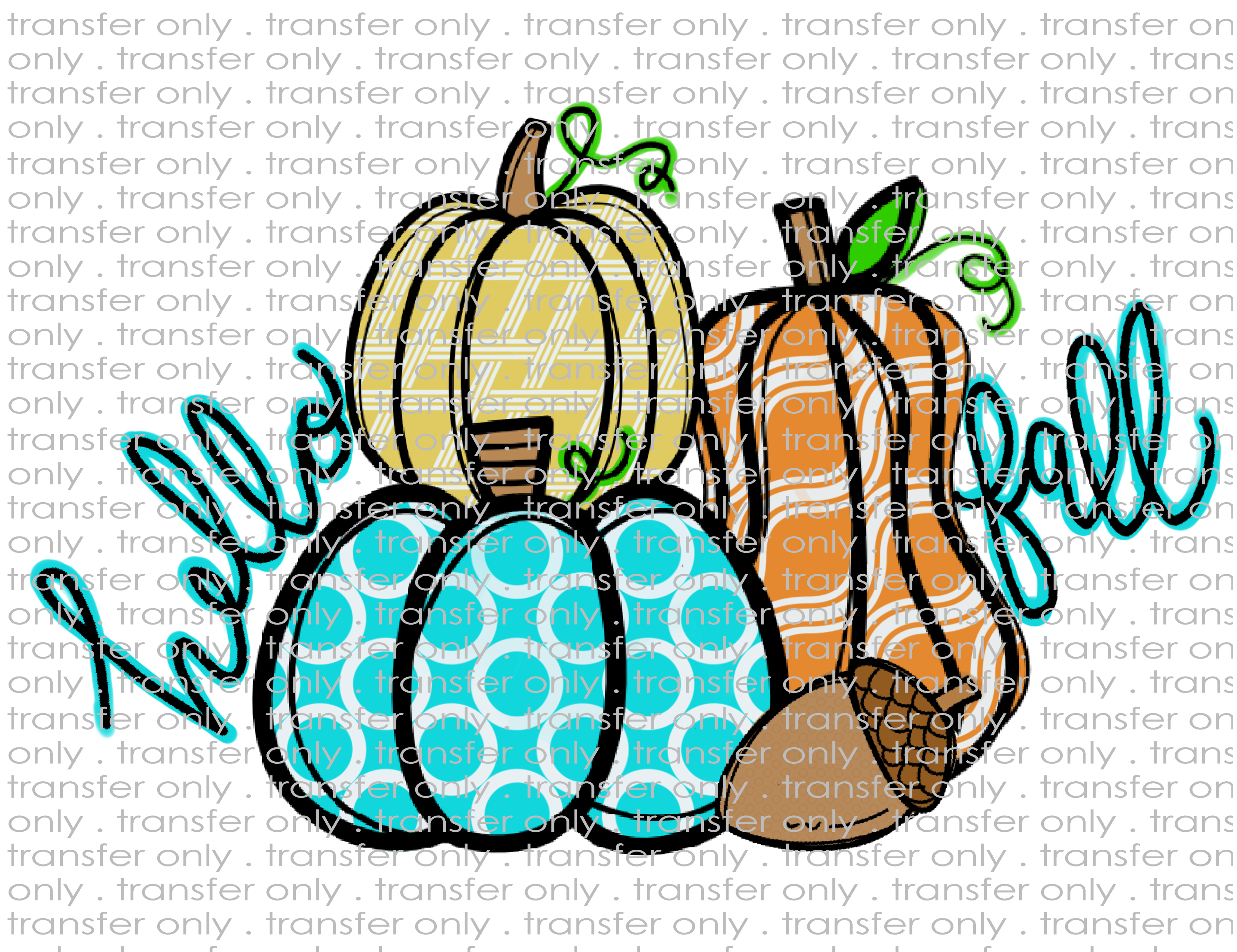 Hello Pumpkin - Waterslide, Sublimation Transfers