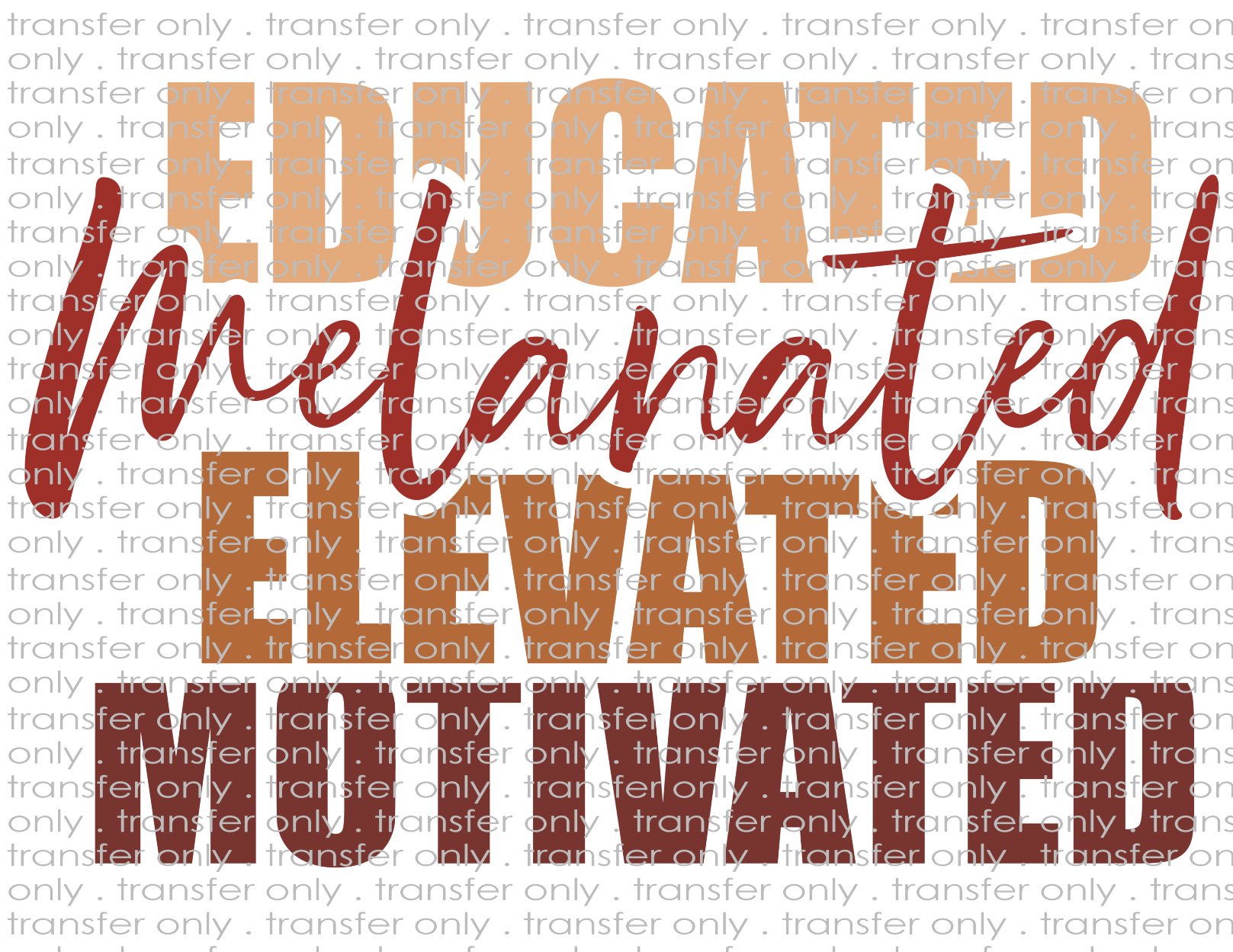 Educated Melanated Elevated Motivated - Waterslide, Sublimation Transfers