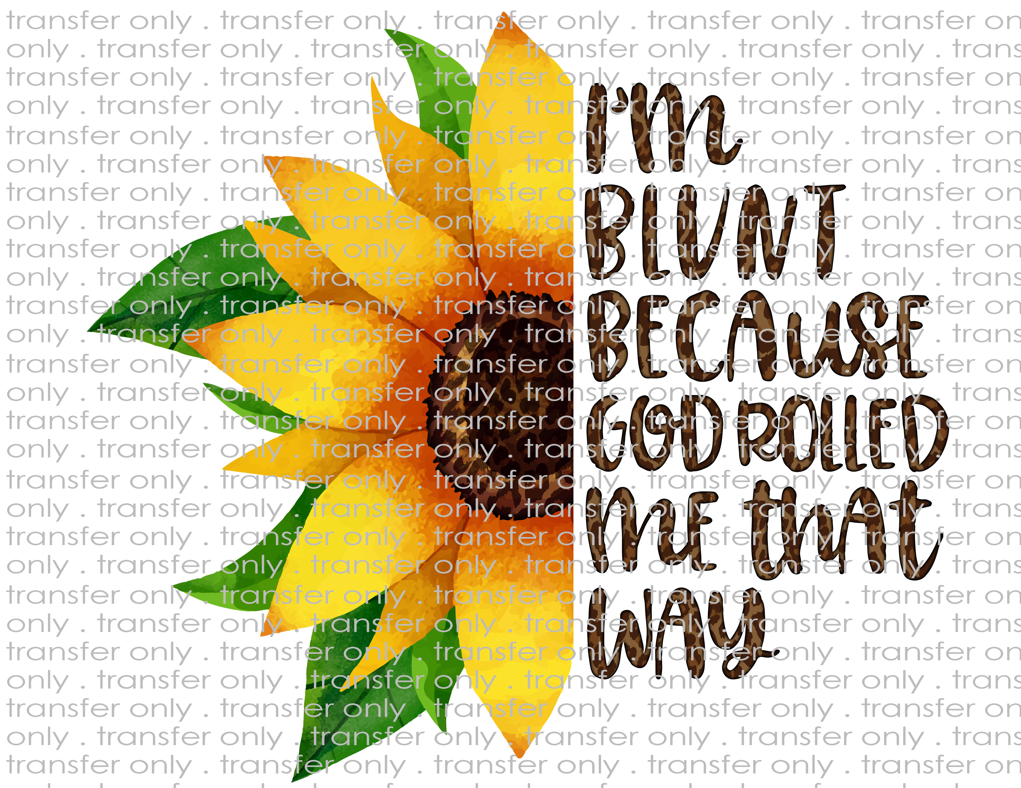 Sunflower God Rolled That Way - Waterslide, Sublimation Transfers