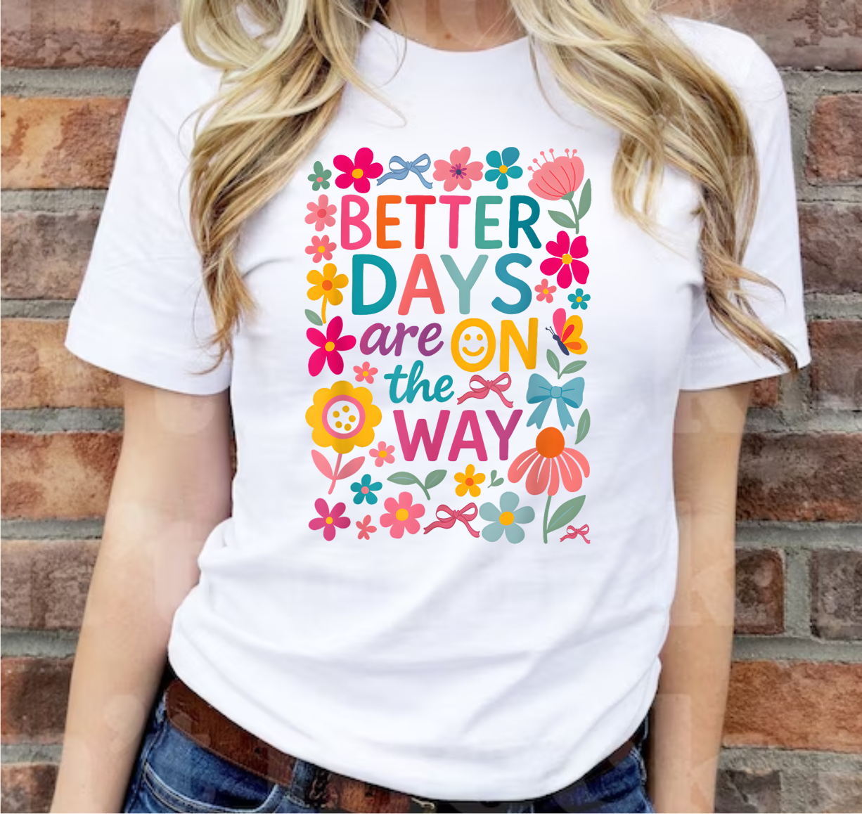 Better Days Are On The Way - Sublimation Transfer