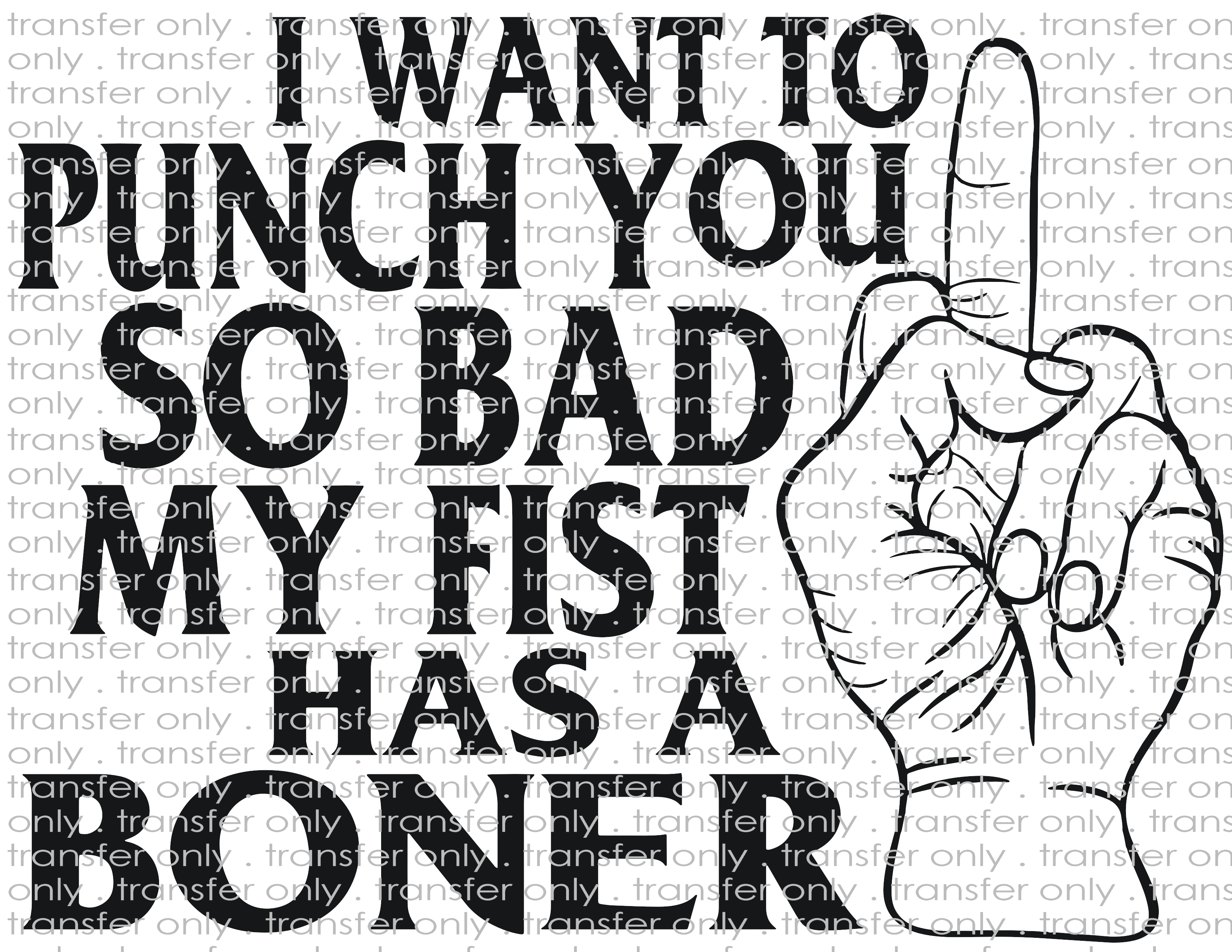 I Want To Punch You - Waterslide, Sublimation Transfers