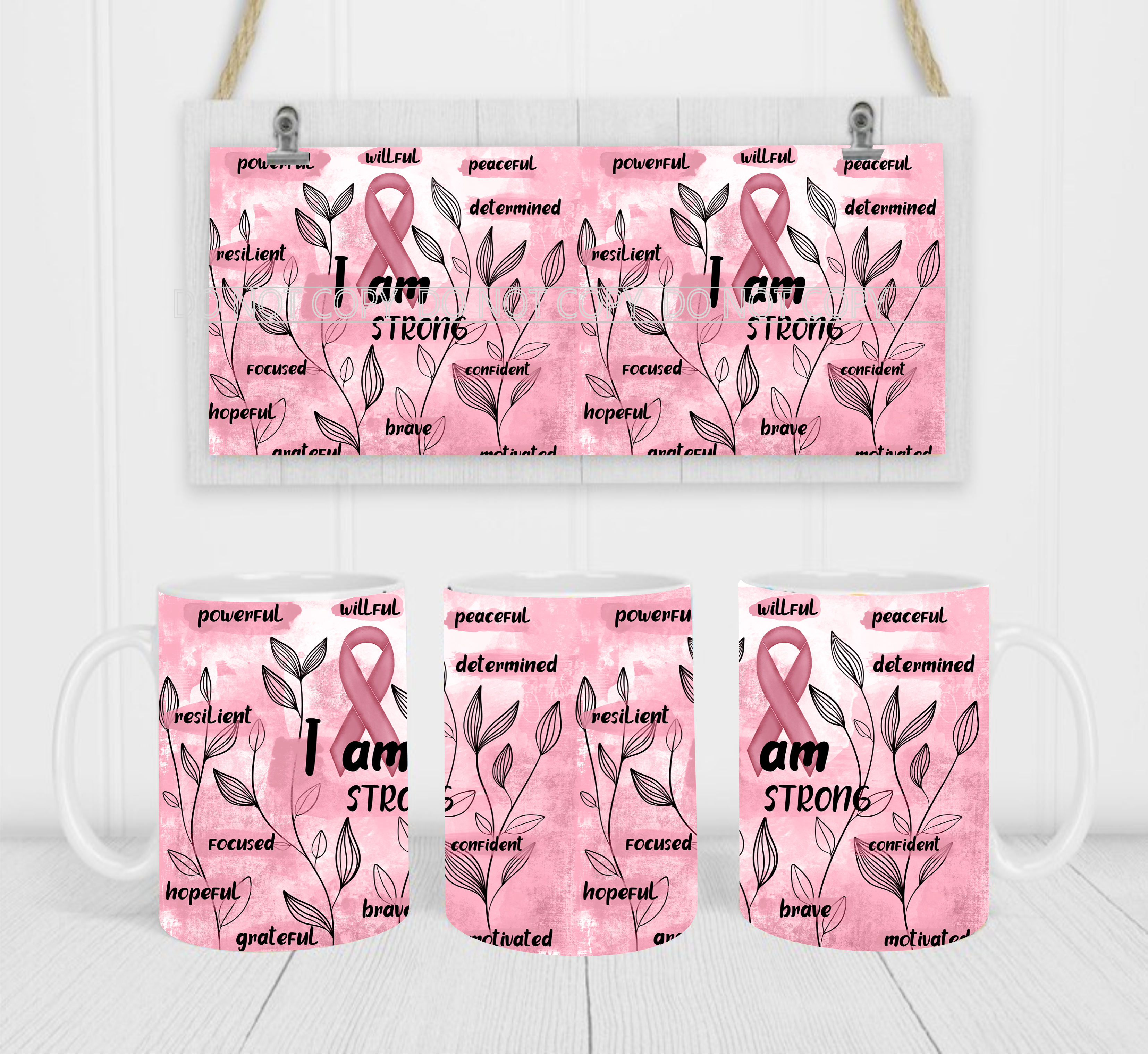 I Am Strong Pink Ribbon - Coffee Mug Wrap - Sublimation Transfers