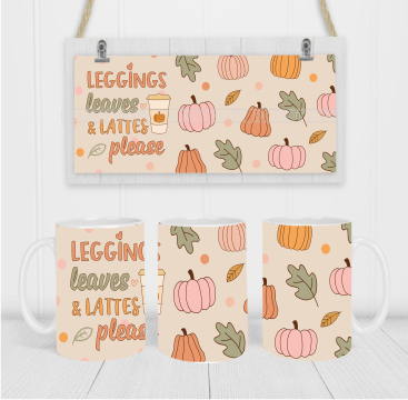 Leggings Leaves & Lattes Please - Coffee Mug Wrap - Sublimation Transfers