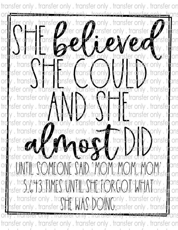 She Believed She Could - Waterslide, Sublimation Transfers
