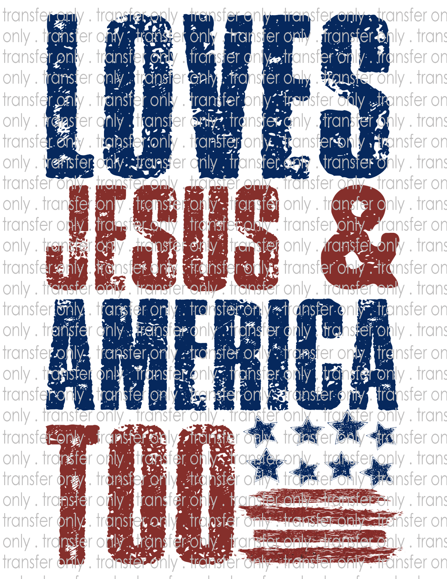 Loves Jesus & America Too - Waterslide, Sublimation Transfers