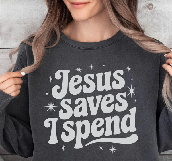Jesus Saves, I Spend - DTF Transfer