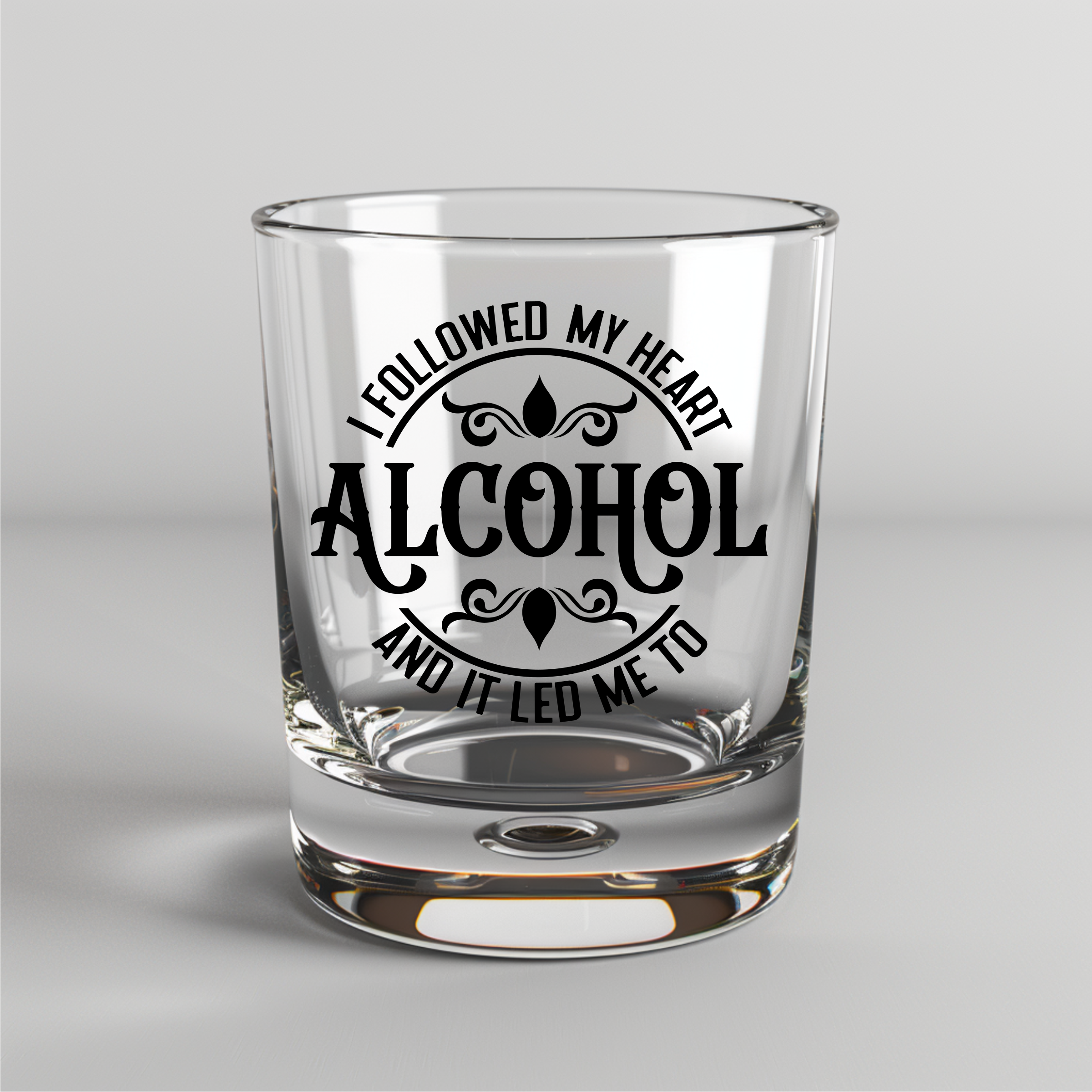 I Followed My Heart & It Led Me To Alcohol -  UV DTF Decal