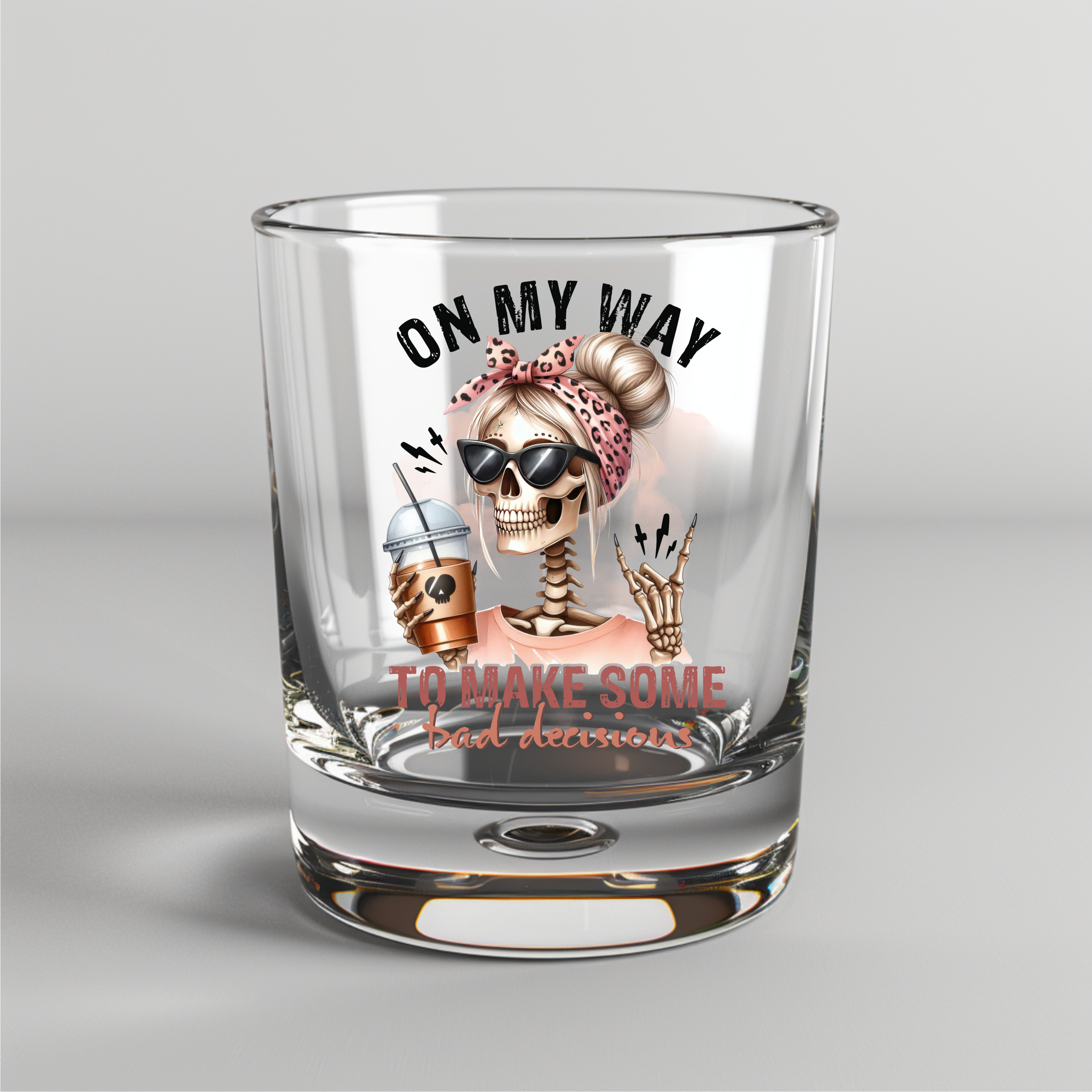 On My Way To Make Some Bad Decisions -  UV DTF Decals