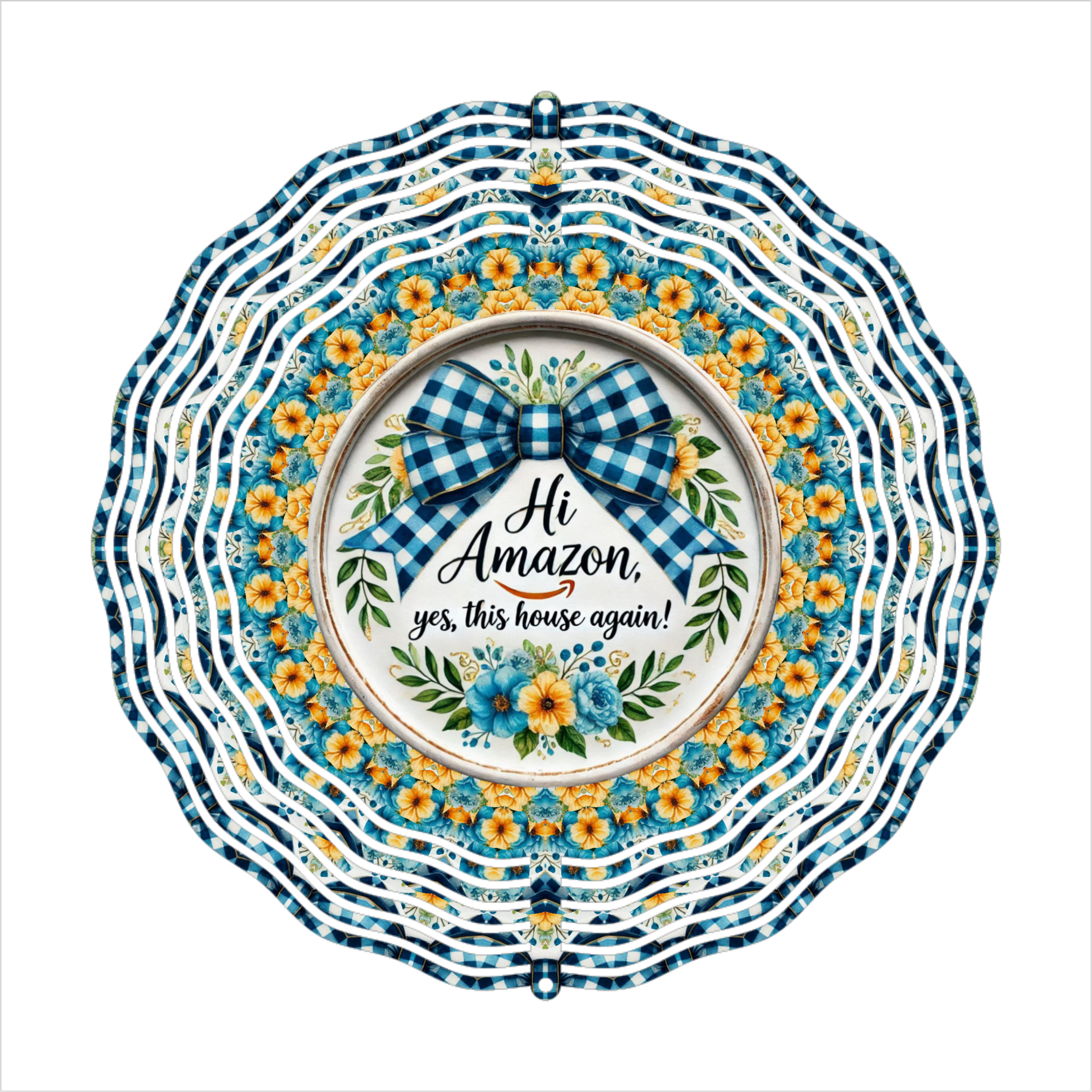 Hi Amazon, Yes, This House Again - Wind Spinner - Sublimation Transfer