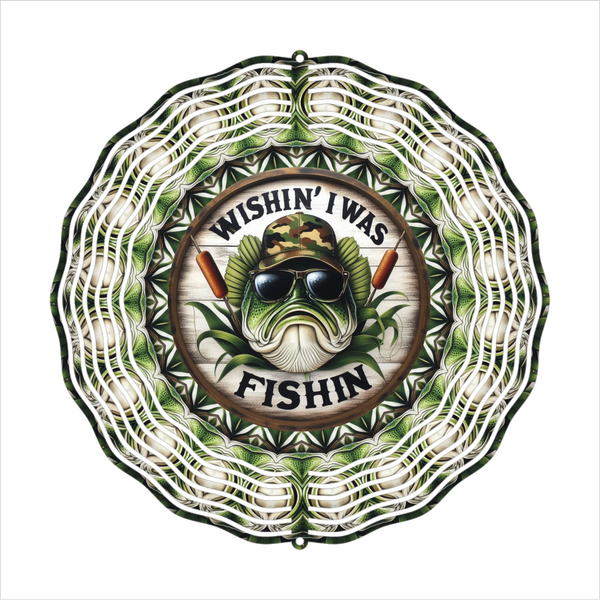 Wishin' I Was Fishin' - Wind Spinner - Sublimation Transfers