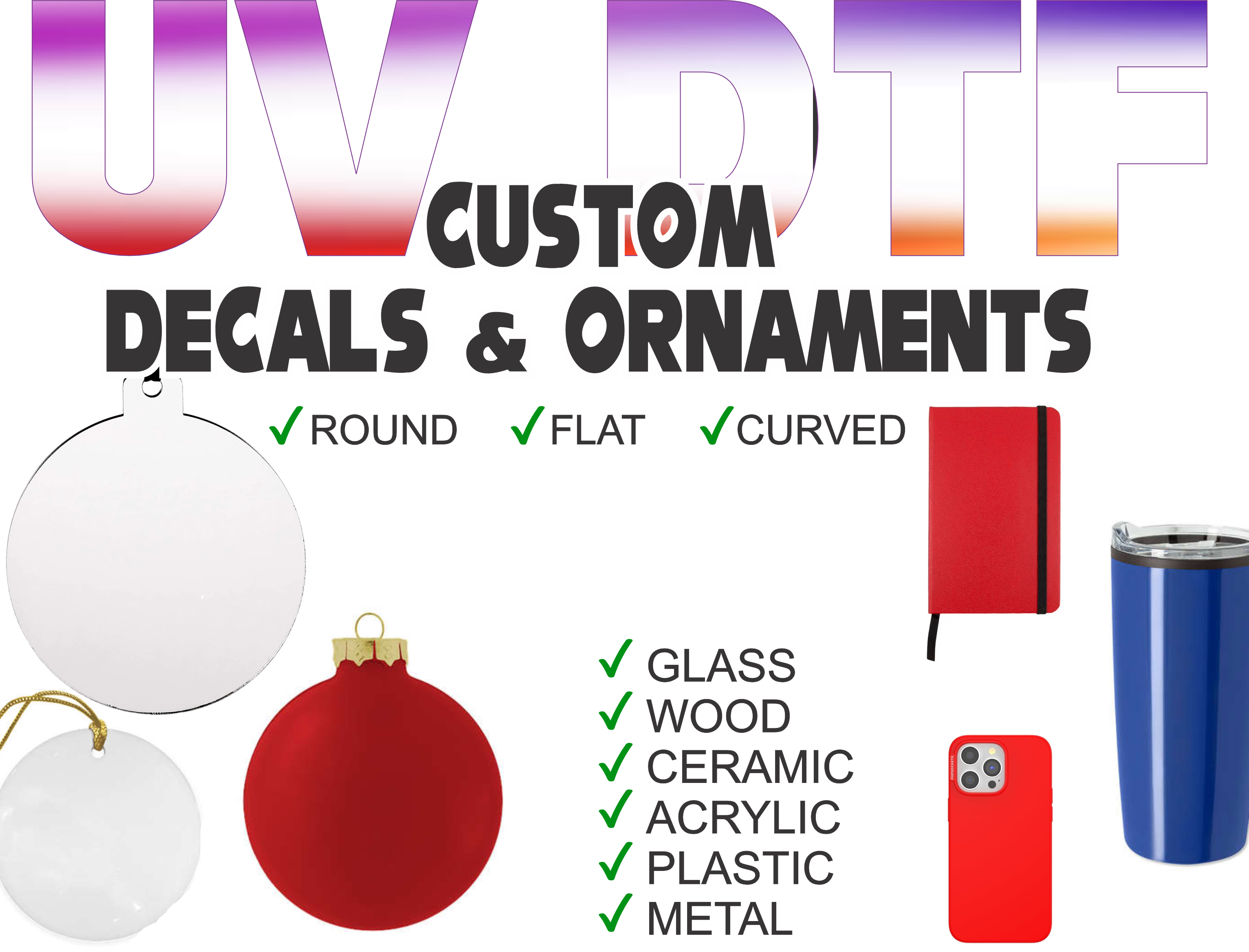 UV DTF Transfers-  Ornaments & Decals - Custom Printing