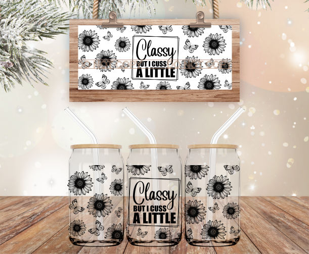 Classy But I Cuss A Little -  UV DTF Transfer Wraps