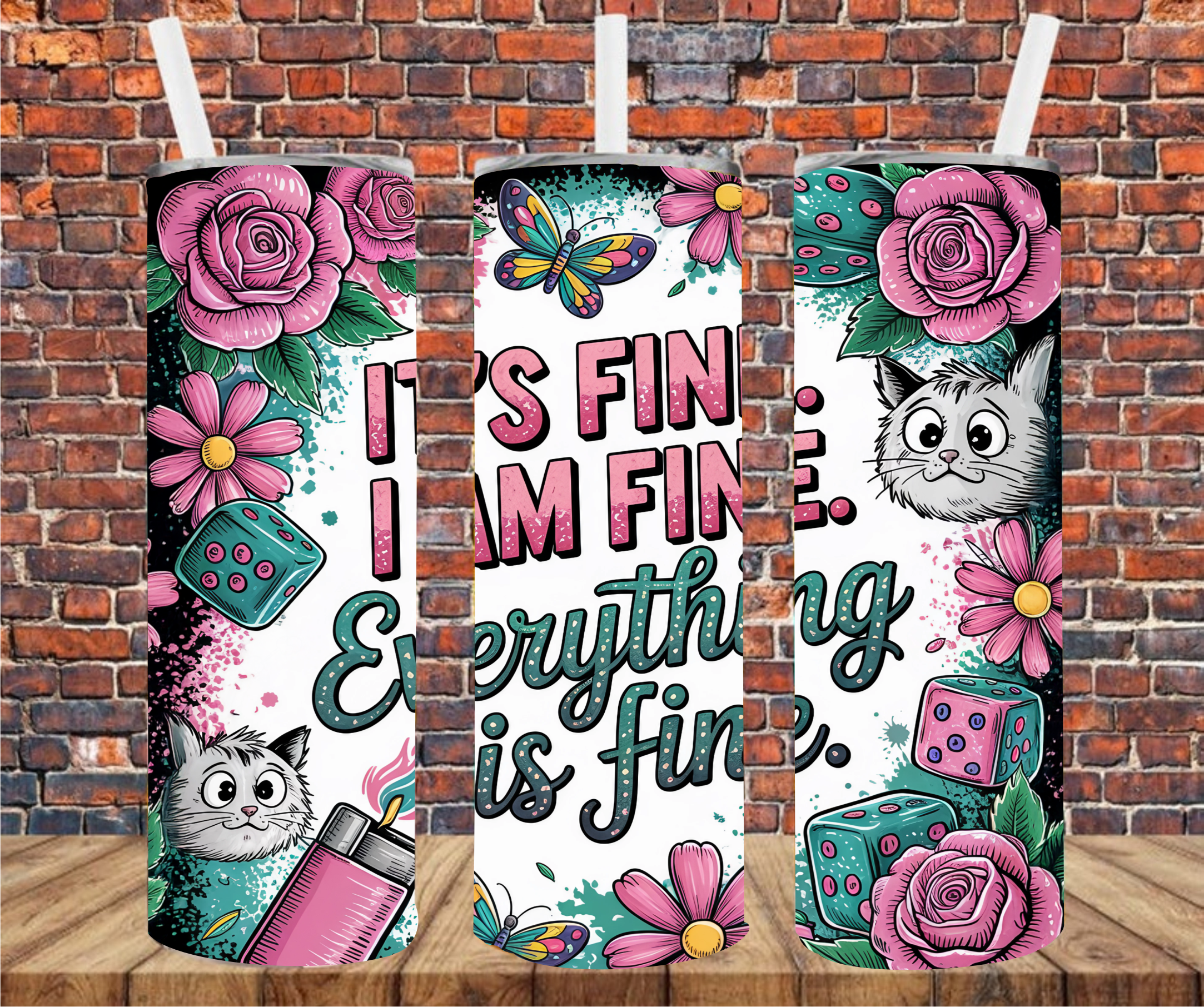 It's Fine, I'm Fine, Everything Is Fine - Tumbler Wrap - Vinyl Transfer