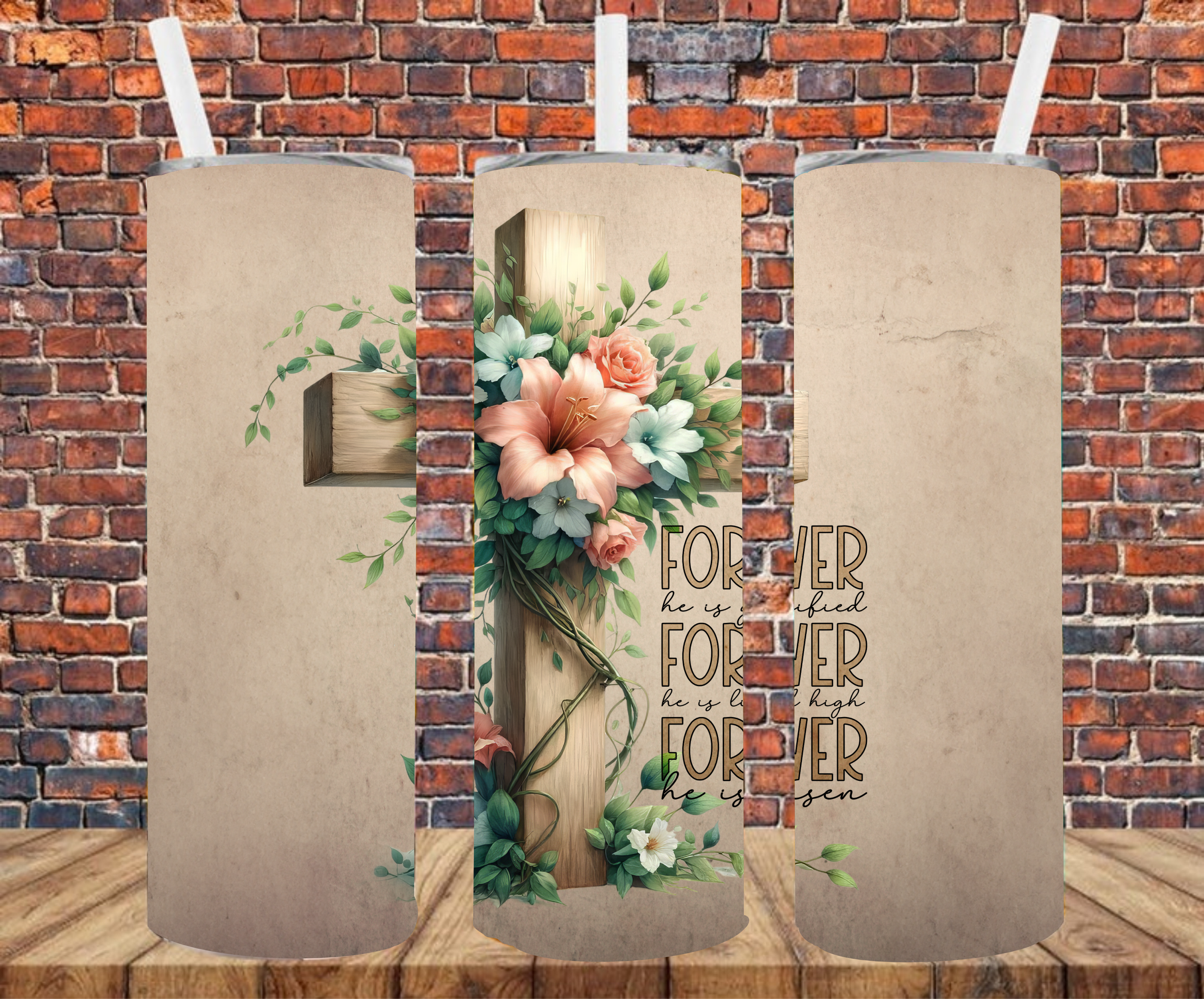 Forever He Is Glorified, Forever He Is Lifted High, Forever He Is Risen - Tumbler Wrap - vinyl Transfers