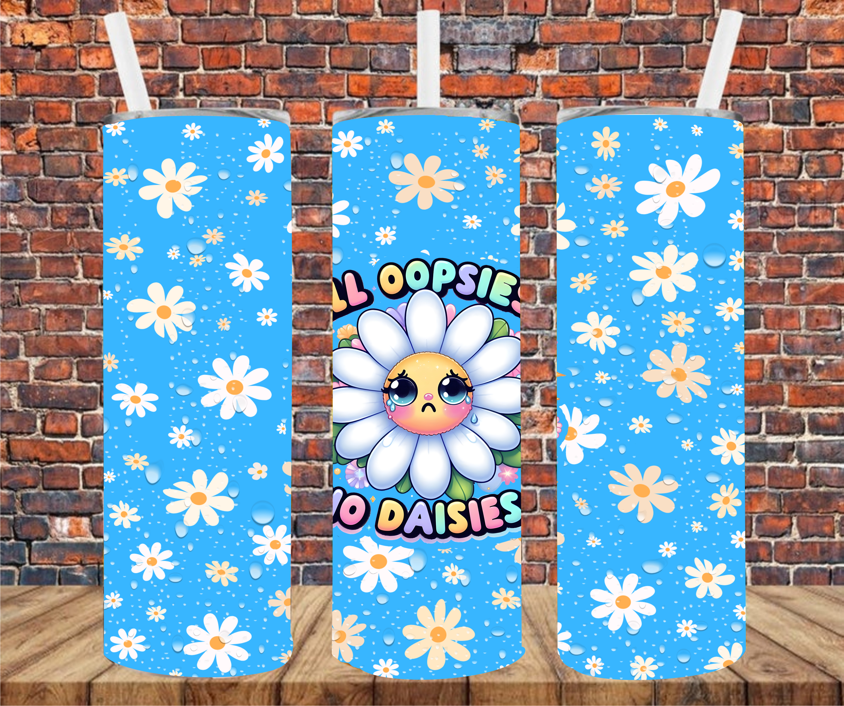 All Oopsies No Daisies - Tumbler Wrap - Sublimation Transfer