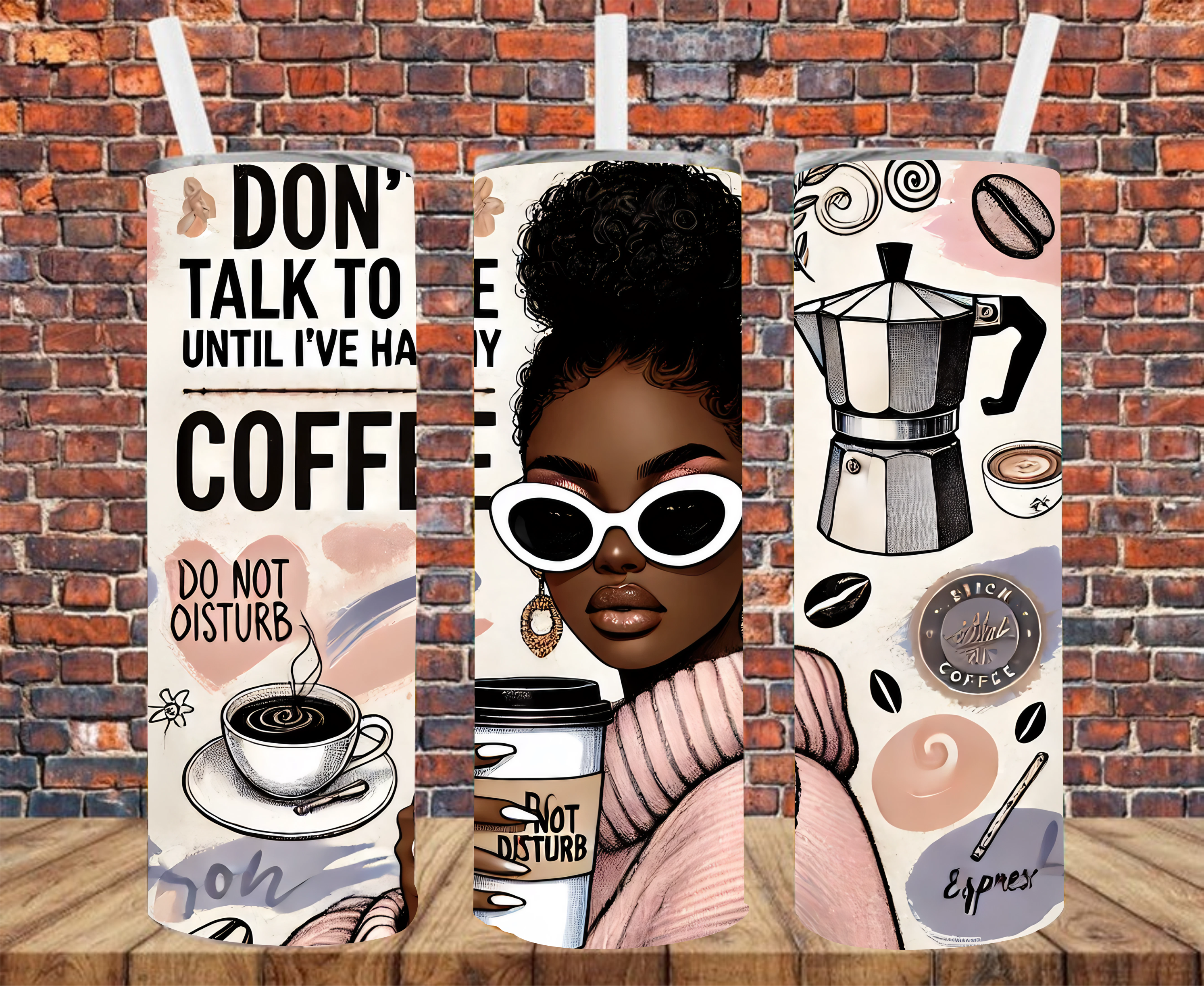 Don't Talk To Me Until I've Had My Coffee - Tumbler Wrap - Sublimation Transfer