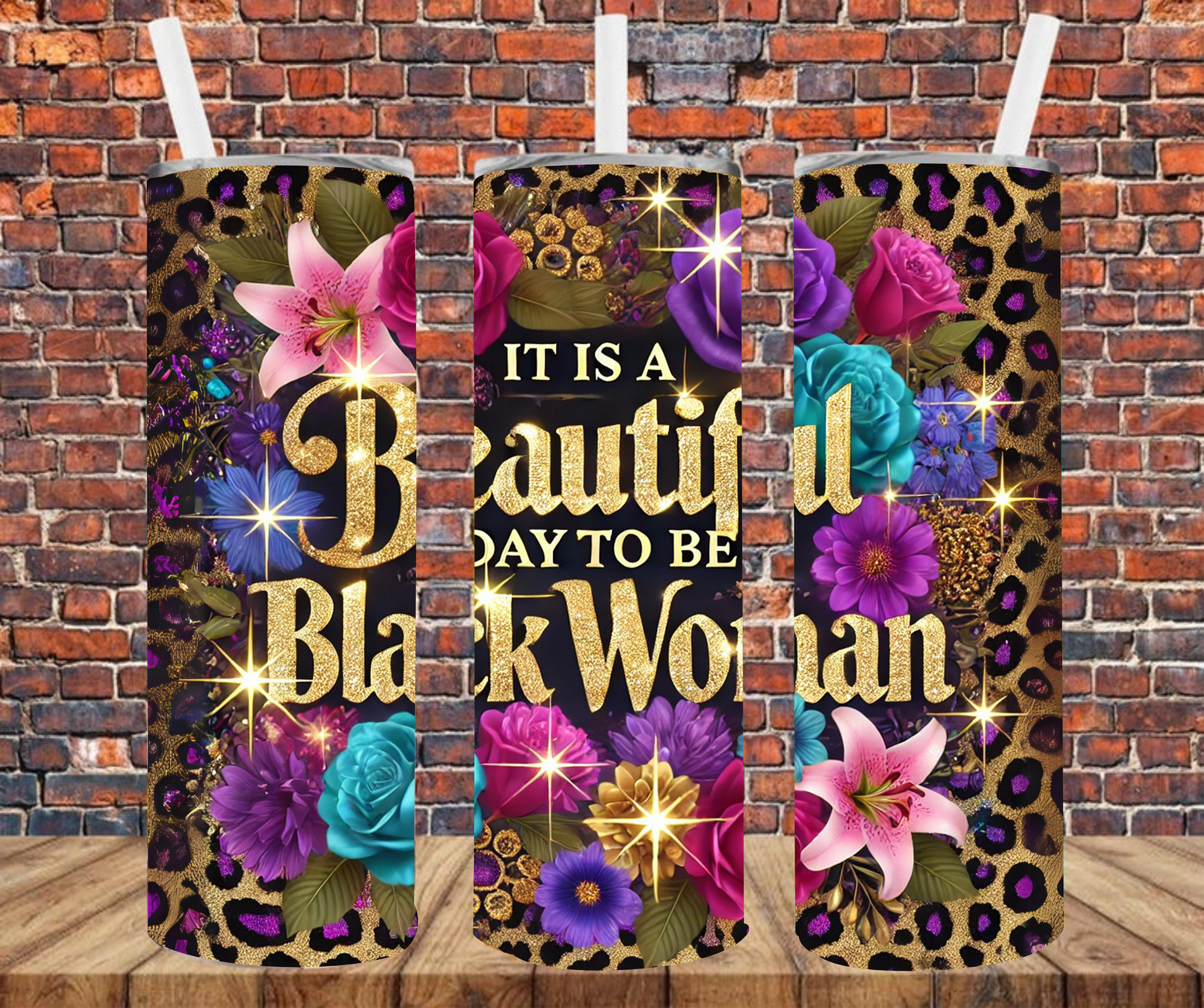 It's A Beautiful Day To Be A Black Woman - Tumbler Wrap - vinyl Transfers