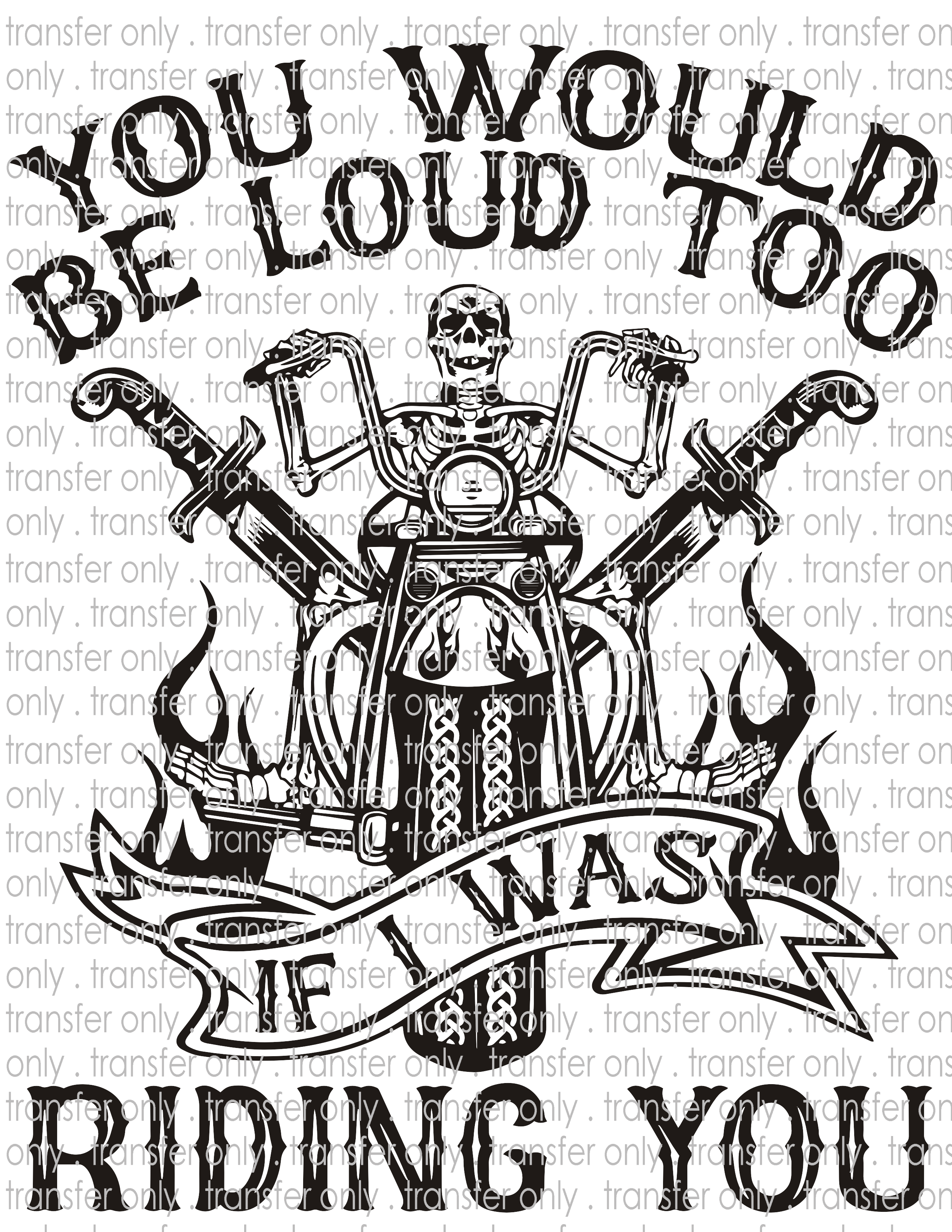 If I Was Riding You - Waterslide, Sublimation Transfers