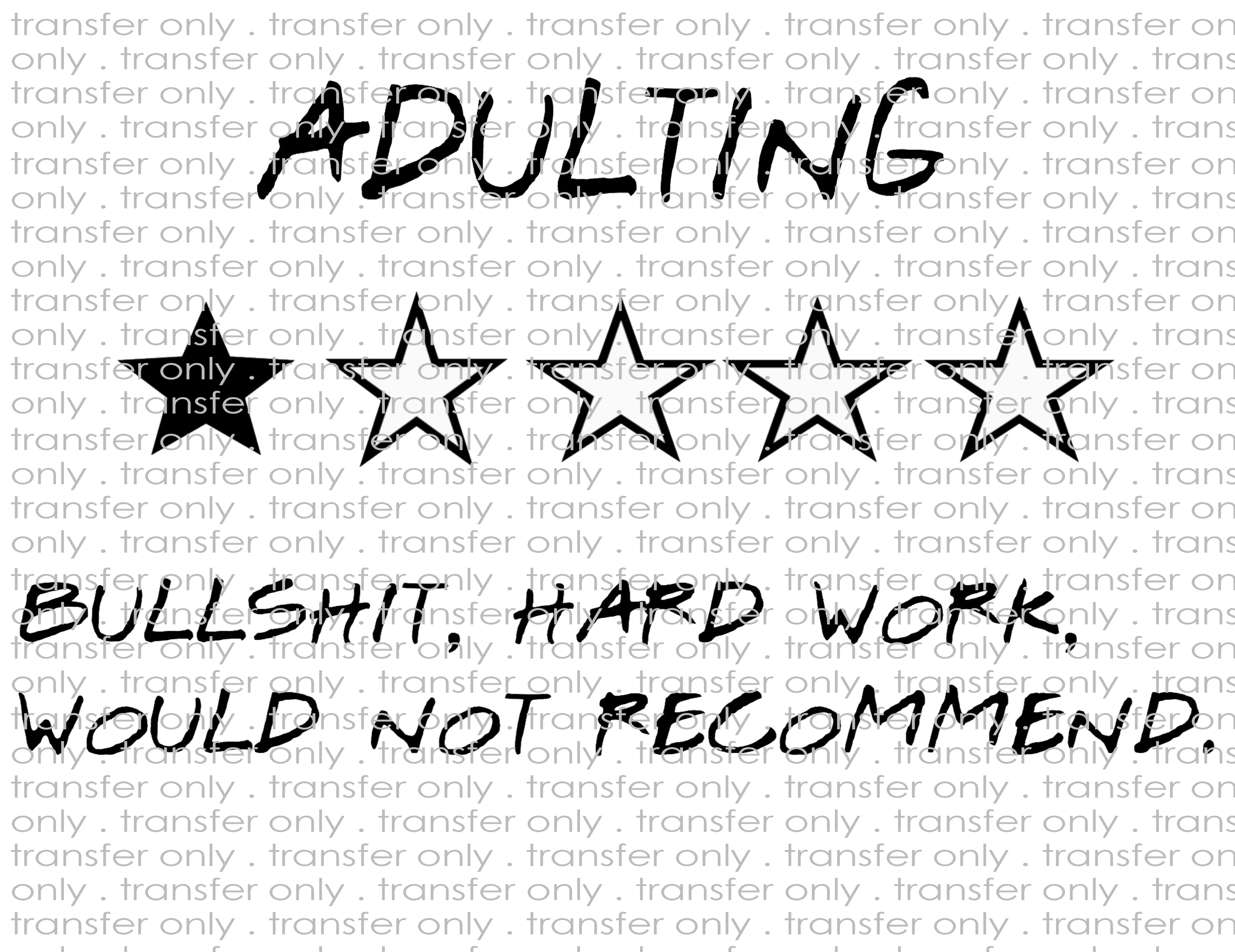 Adulting - Zero Stars - Waterslide, Sublimation Transfers