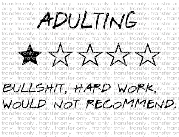Adulting - Zero Stars - Waterslide, Sublimation Transfers