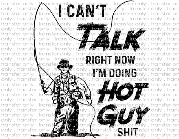 Fishing - Hot Guy Sh*t - Waterslide, Sublimation Transfers
