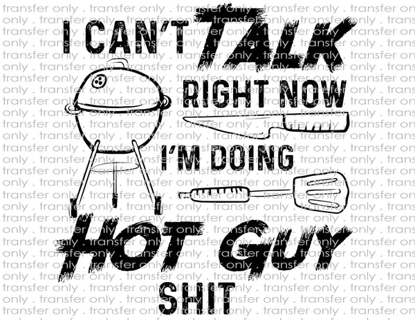 Grilling - Hot Guy Sh*t - Waterslide, Sublimation Transfers