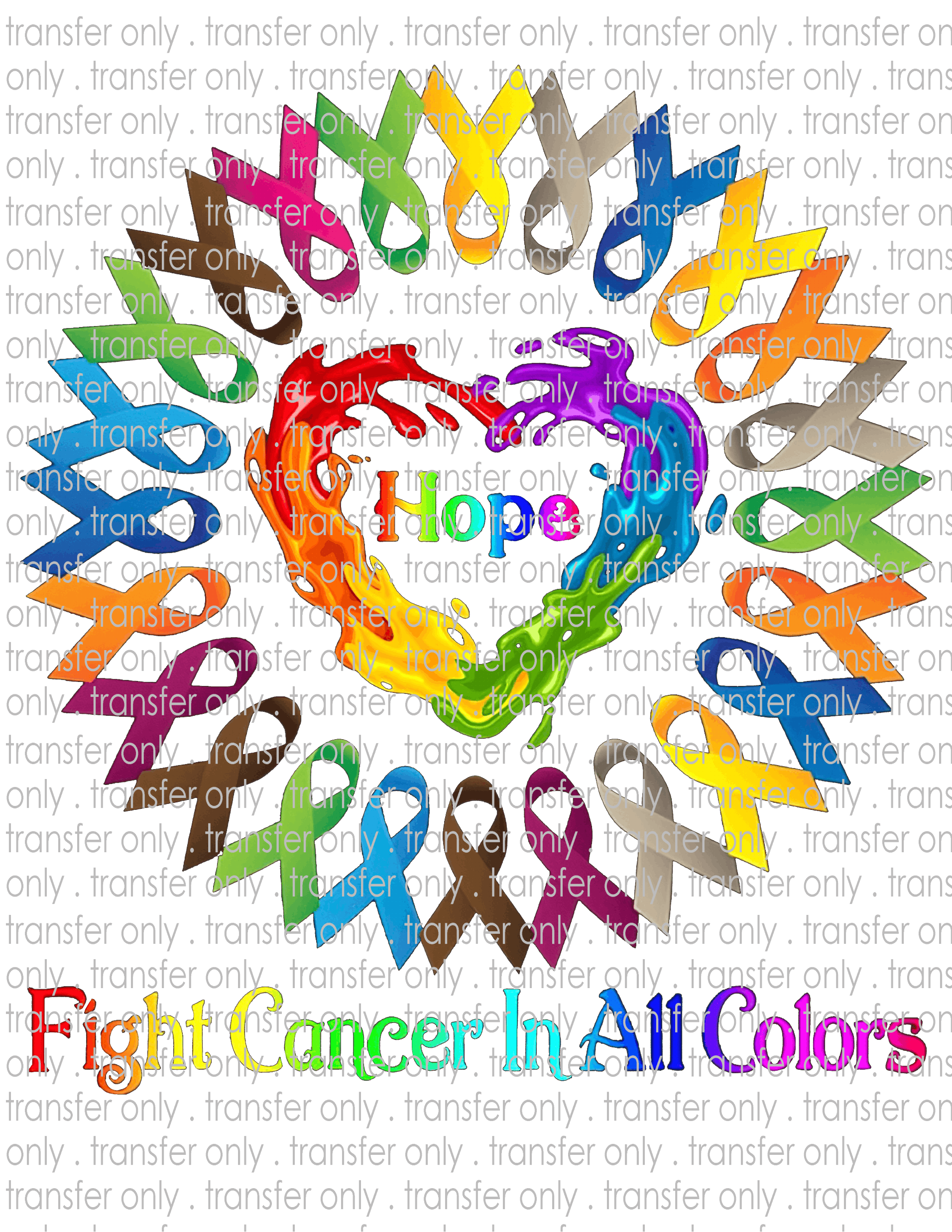 Fight Cancer In All Colors - Waterslide, Sublimation Transfers