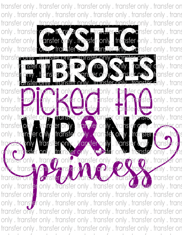 Cystic Fibrosis Picked the Wrong Princess - Waterslide, Sublimation Transfers