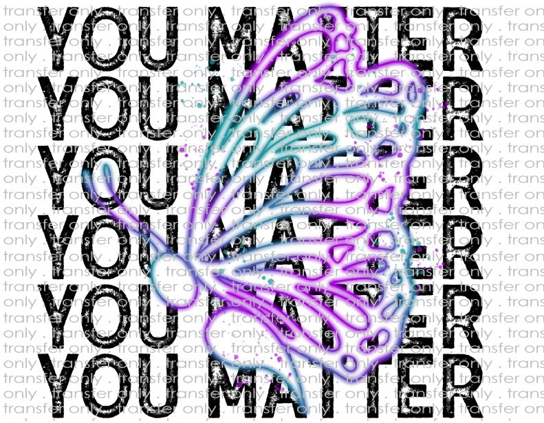 You Matter - Waterslide, Sublimation Transfers