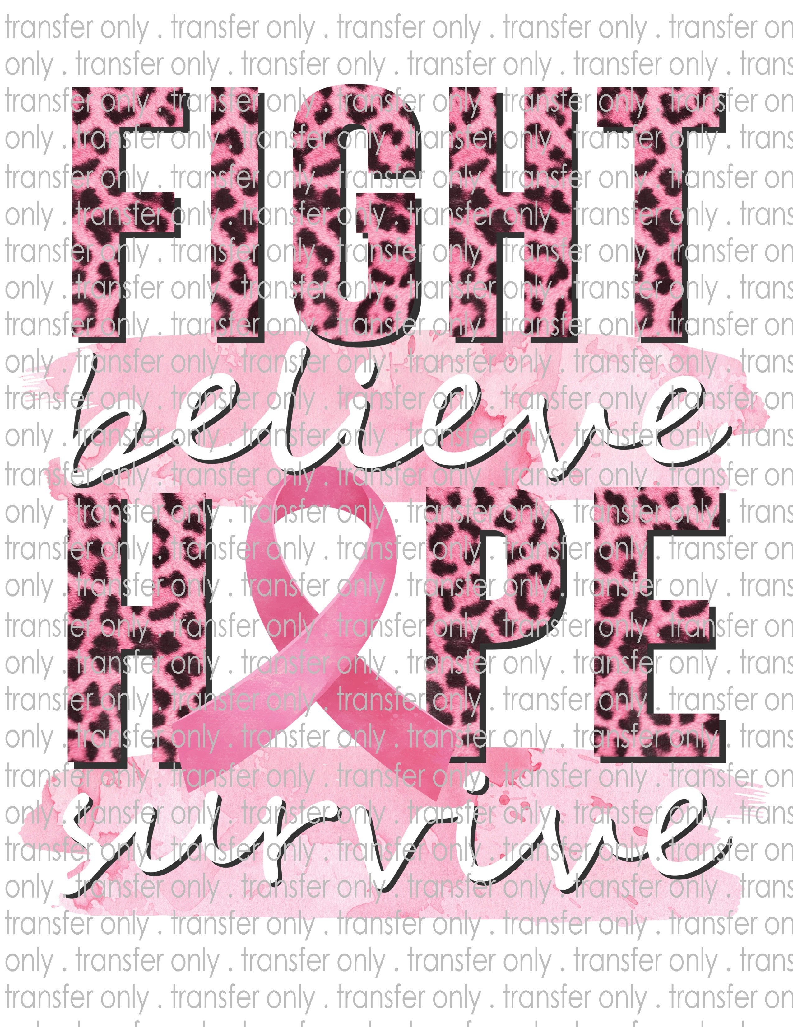 Fight Believe Hope Survive - Waterslide, Sublimation Transfers