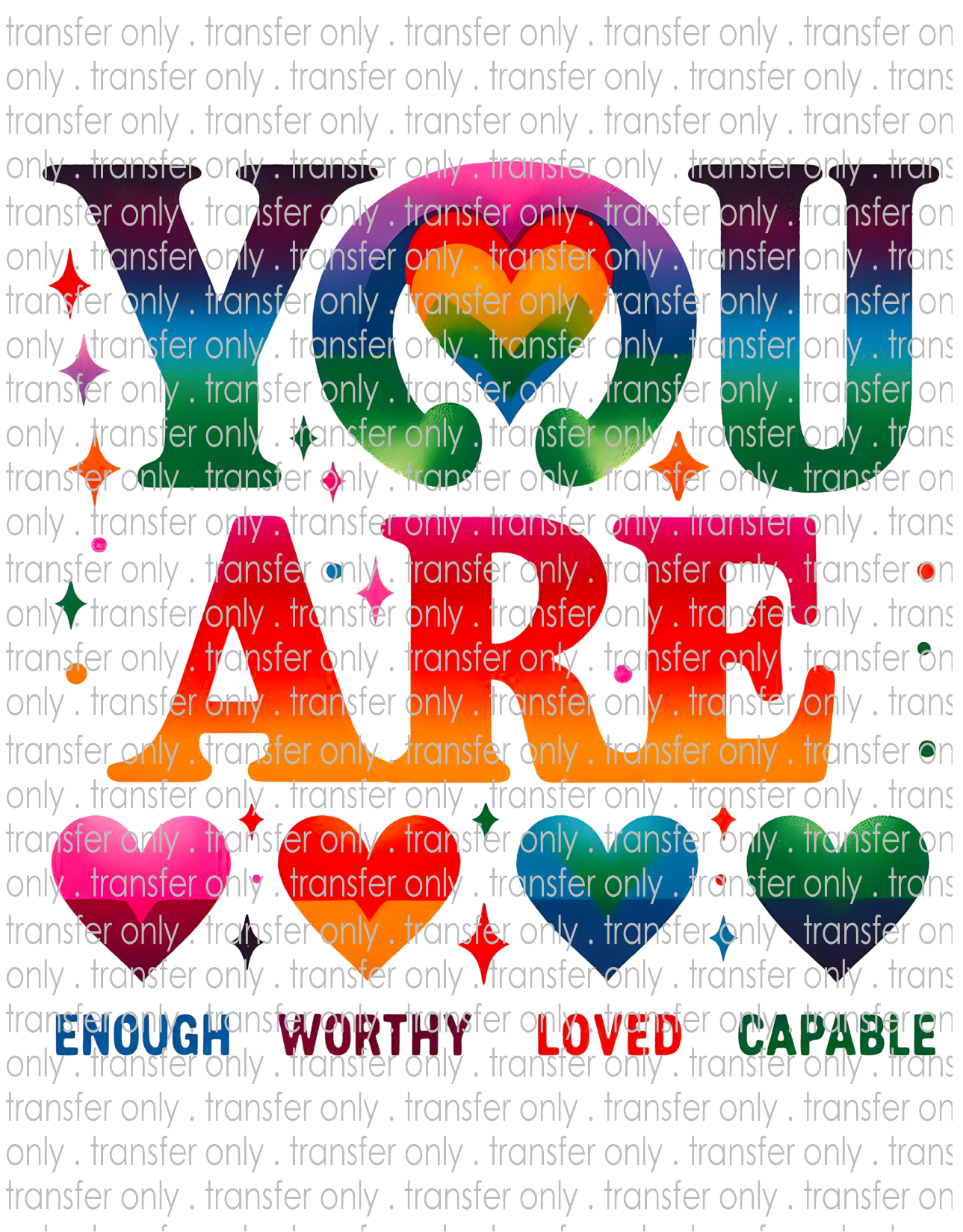 You Are Enough - Waterslide, Sublimation Transfers