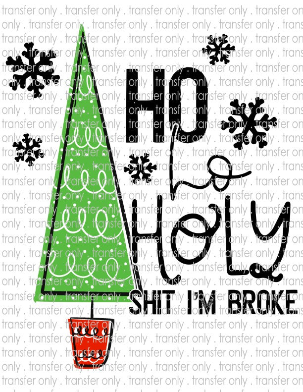 Ho Ho Holy Shit I'm Broke - Waterslide, Sublimation Transfers