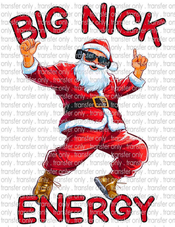 Big Nick Energy - Waterslide, Sublimation Transfers