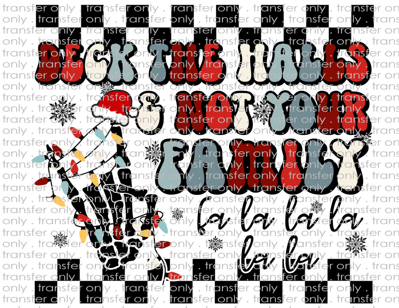 Deck the Halls & Not Your Family - Waterslide, Sublimation Transfers