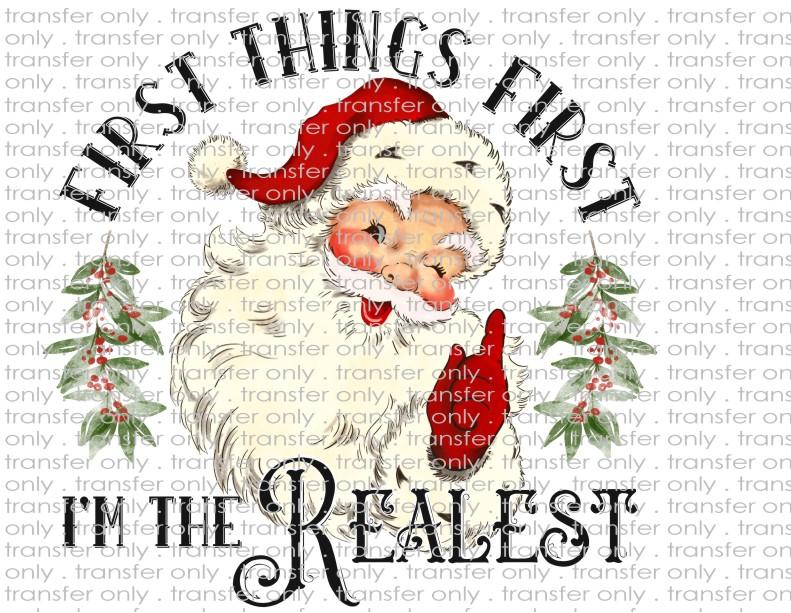 First Things First, I'm the Realist - Waterslide, Sublimation Transfers