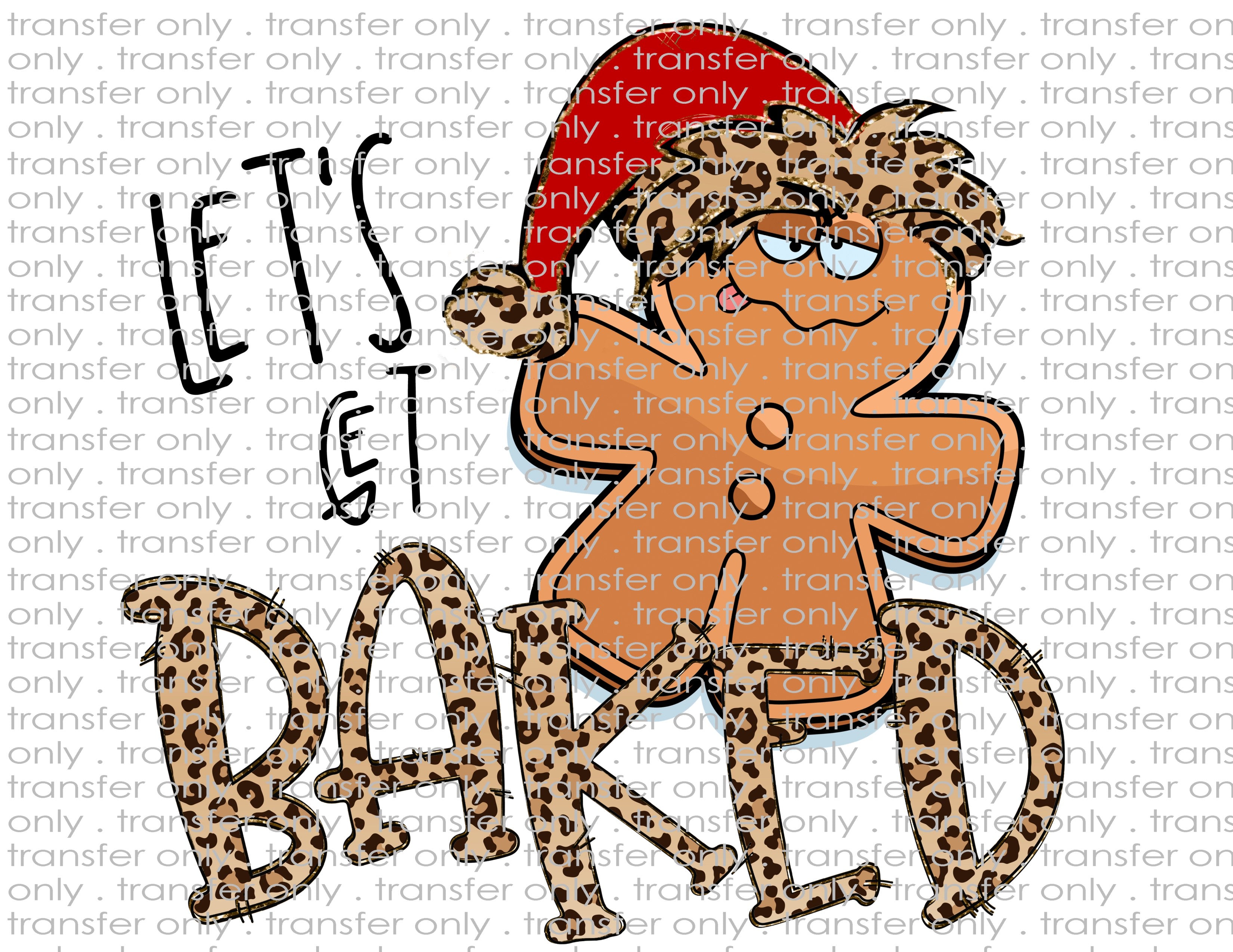 Let's Get Baked - Waterslide, Sublimation Transfers