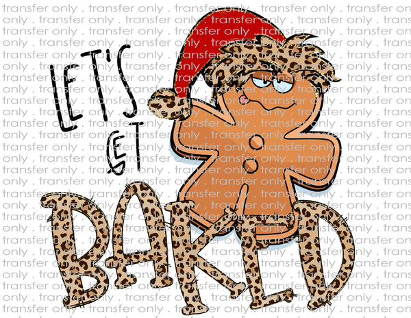 Let's Get Baked - Waterslide, Sublimation Transfers