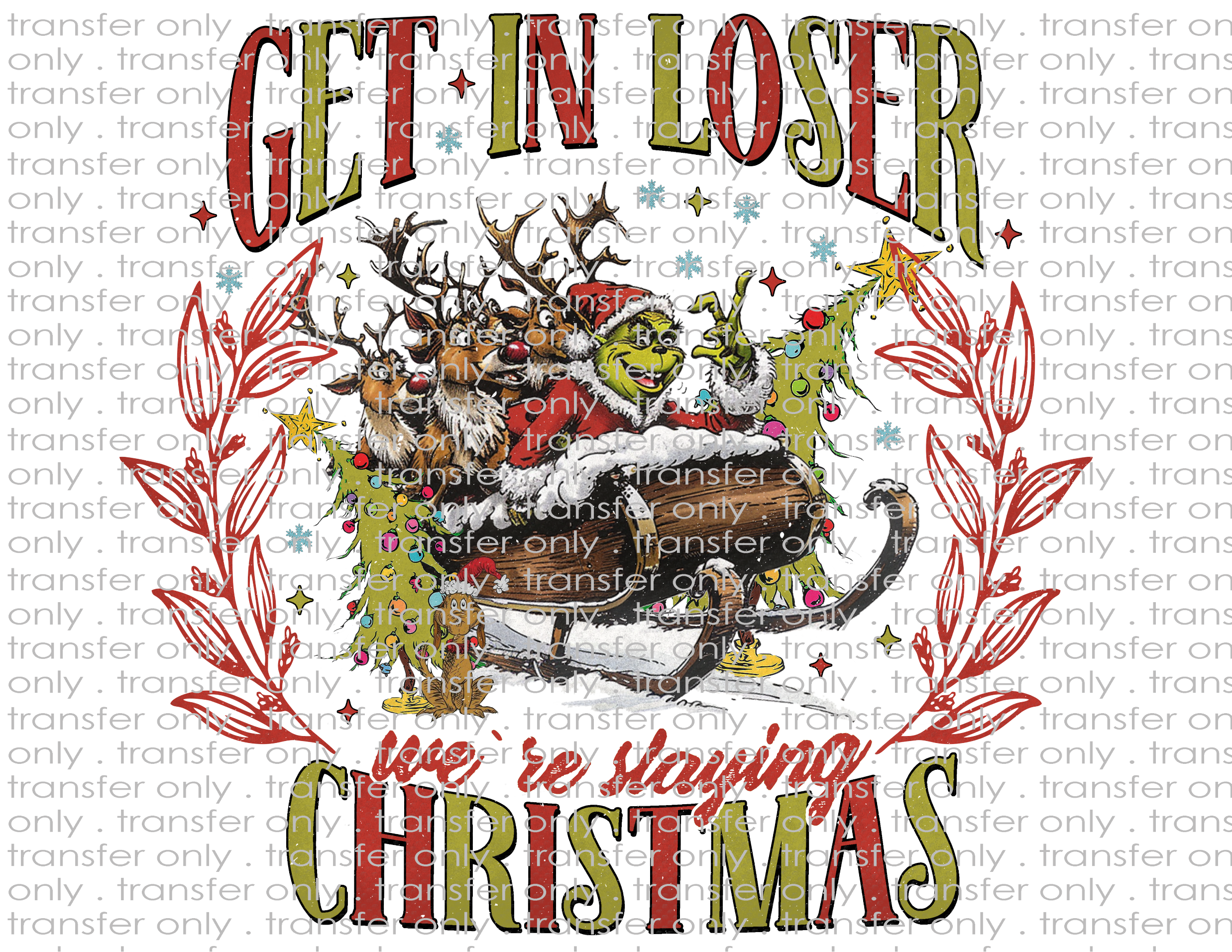 Get In Loser We're Slaying Christmas - Waterslide, Sublimation Transfers