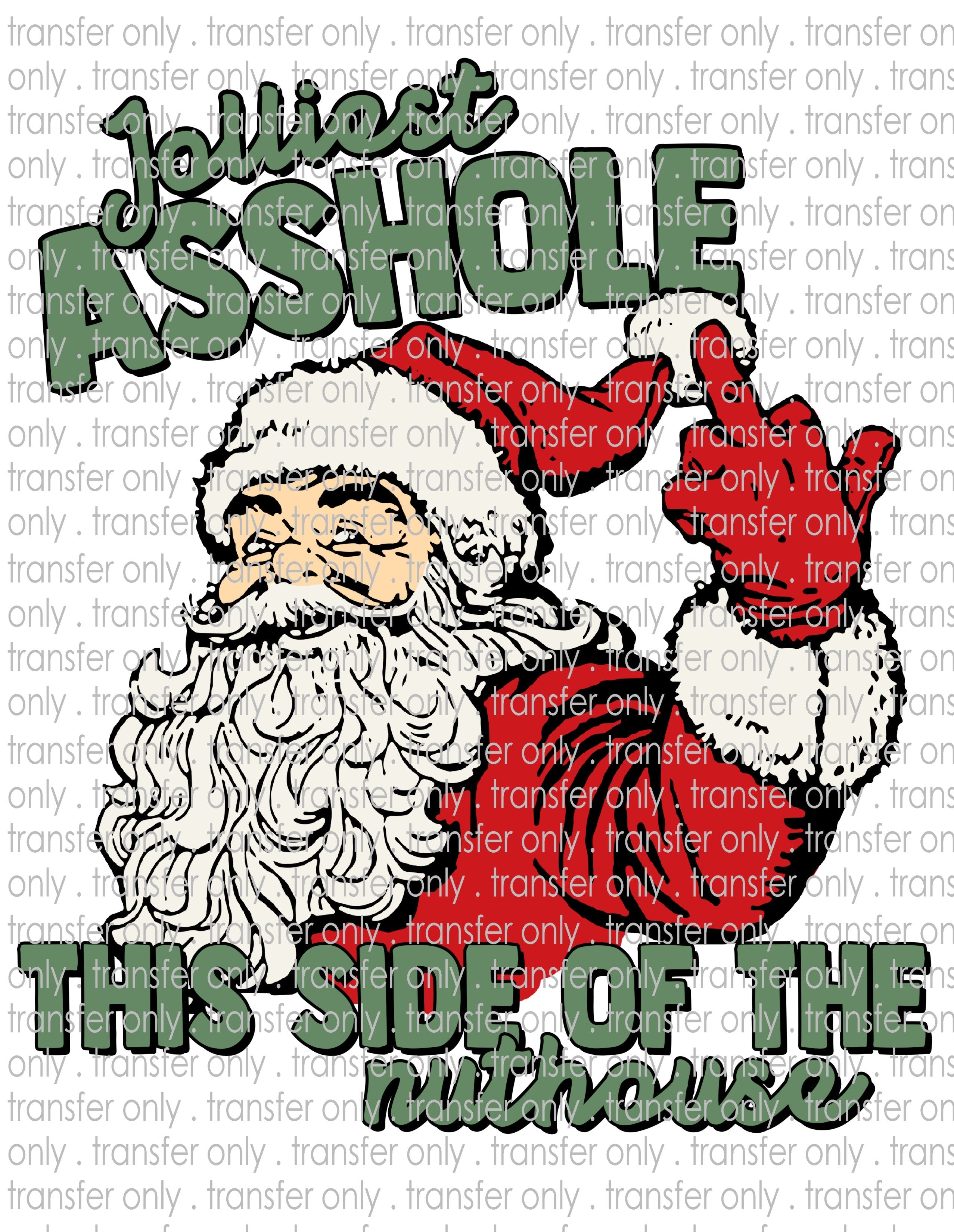 Jolliest Asshole Nuthouse Santa - Waterslide, Sublimation Transfers